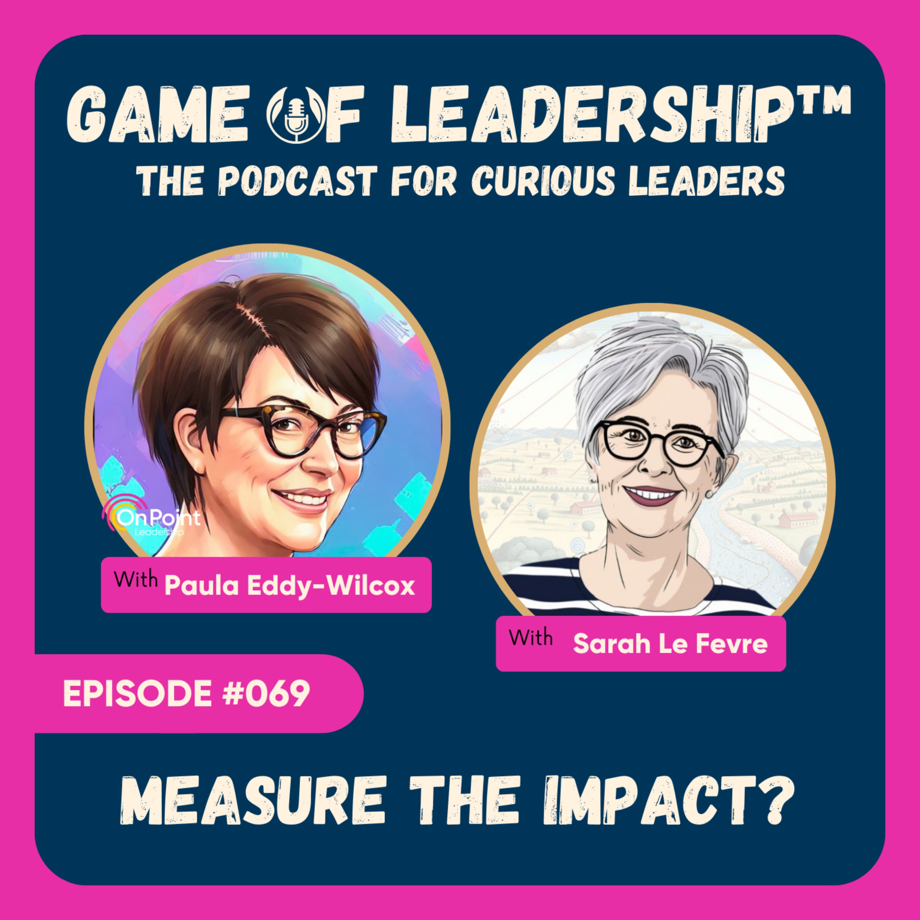 #069 Measure The Impact?