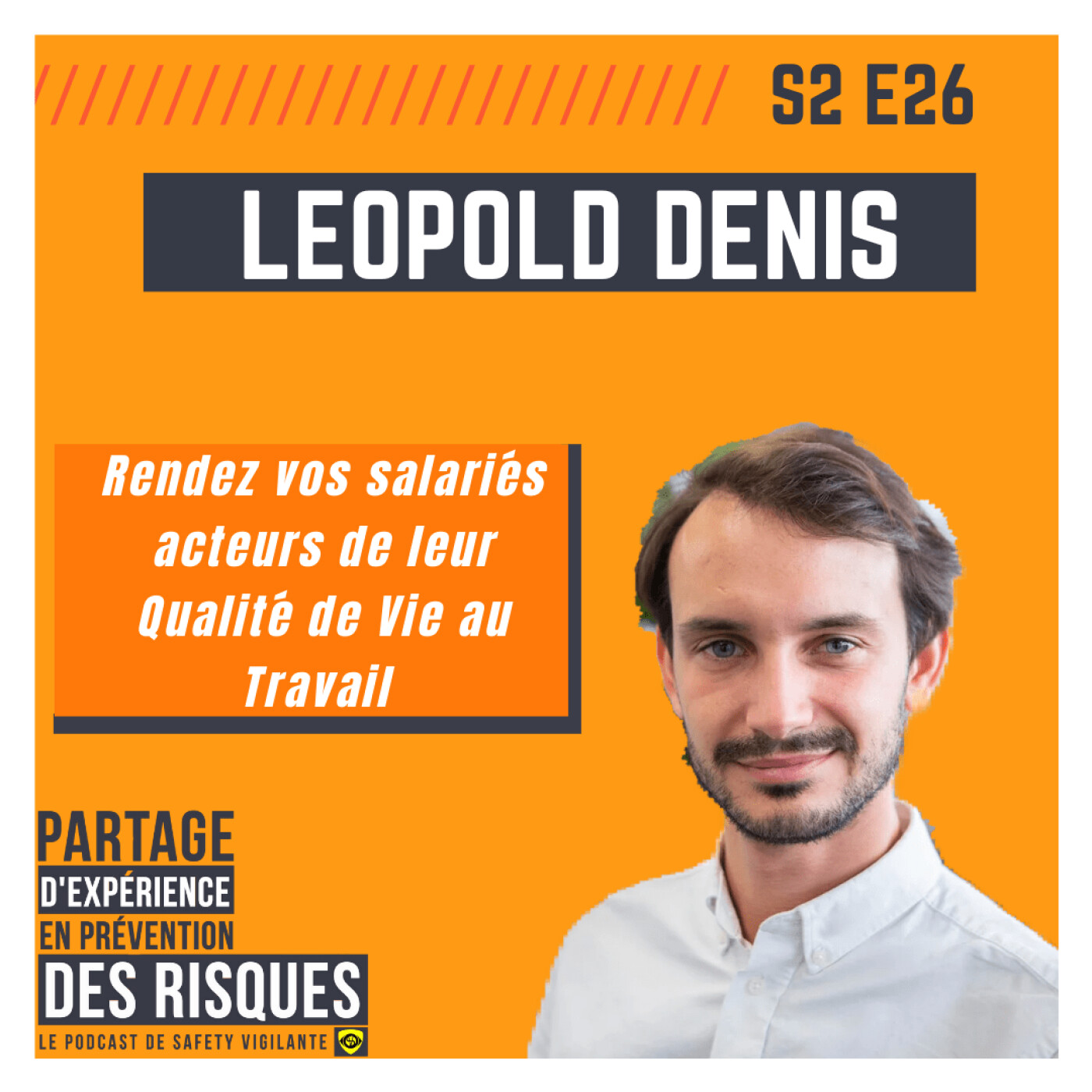 S2E26 - Léopold DENIS - Rendez vos salariés acteurs de leur Qualité de Vie au Travail