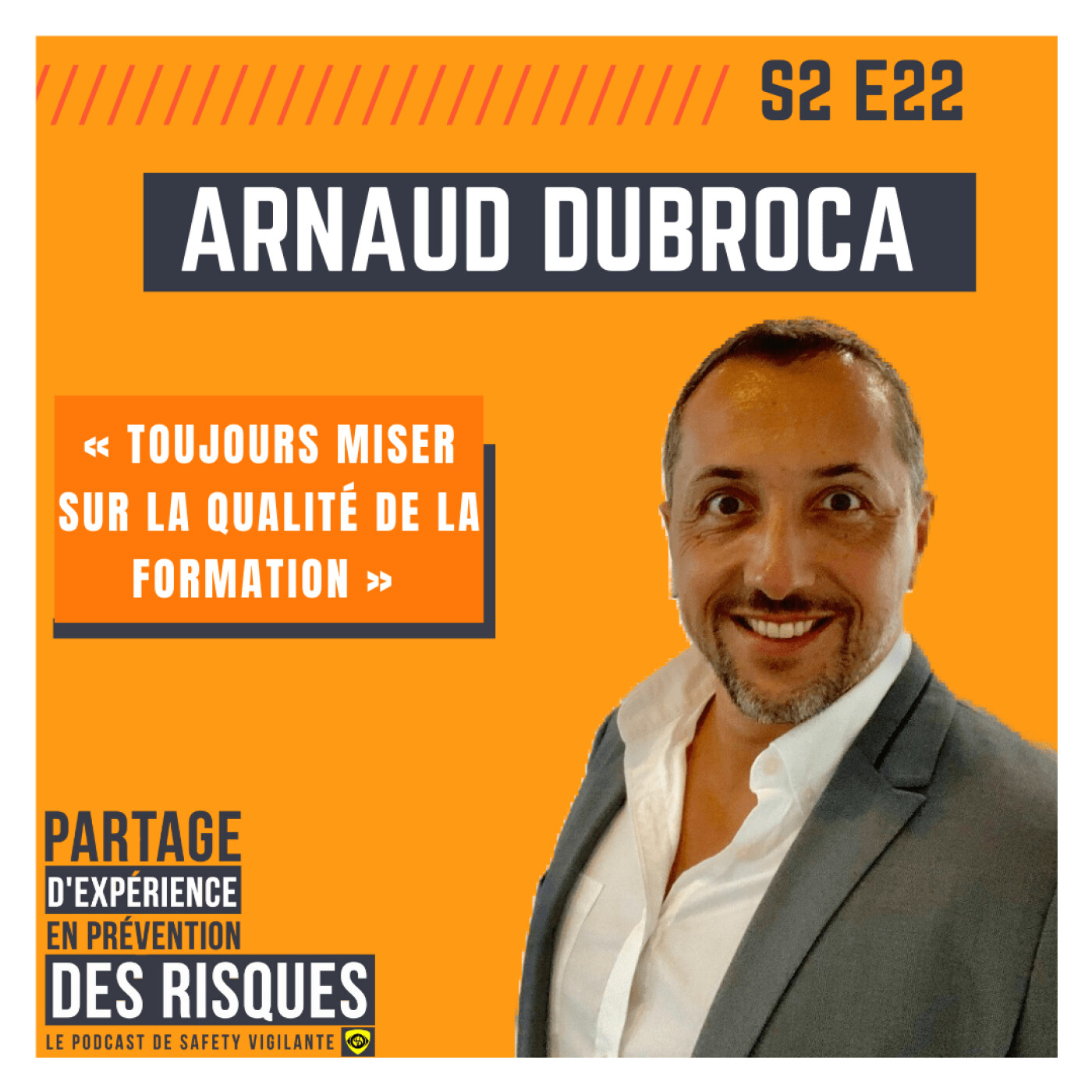 S2E22 - Arnaud DUBROCA - Toujours miser sur la qualité de la formation