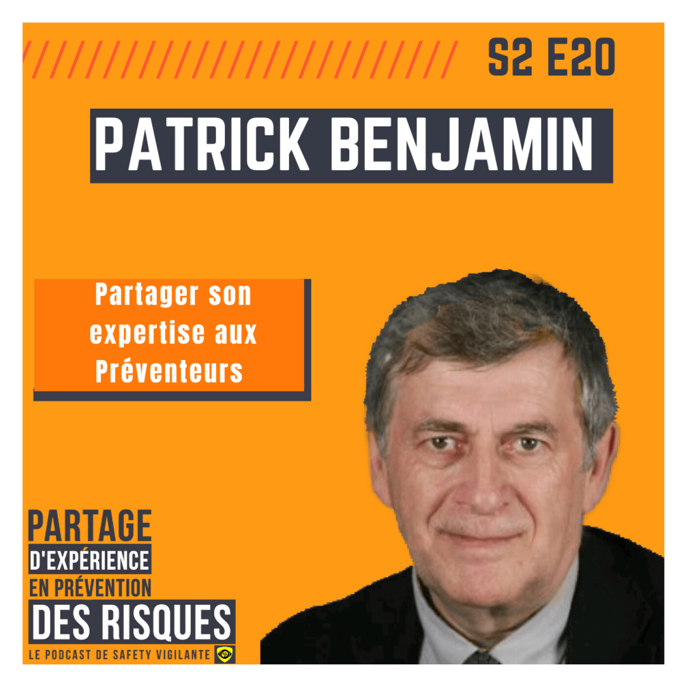 S2E20 - Patrick BENJAMIN - Partager son expertise aux Préventeurs