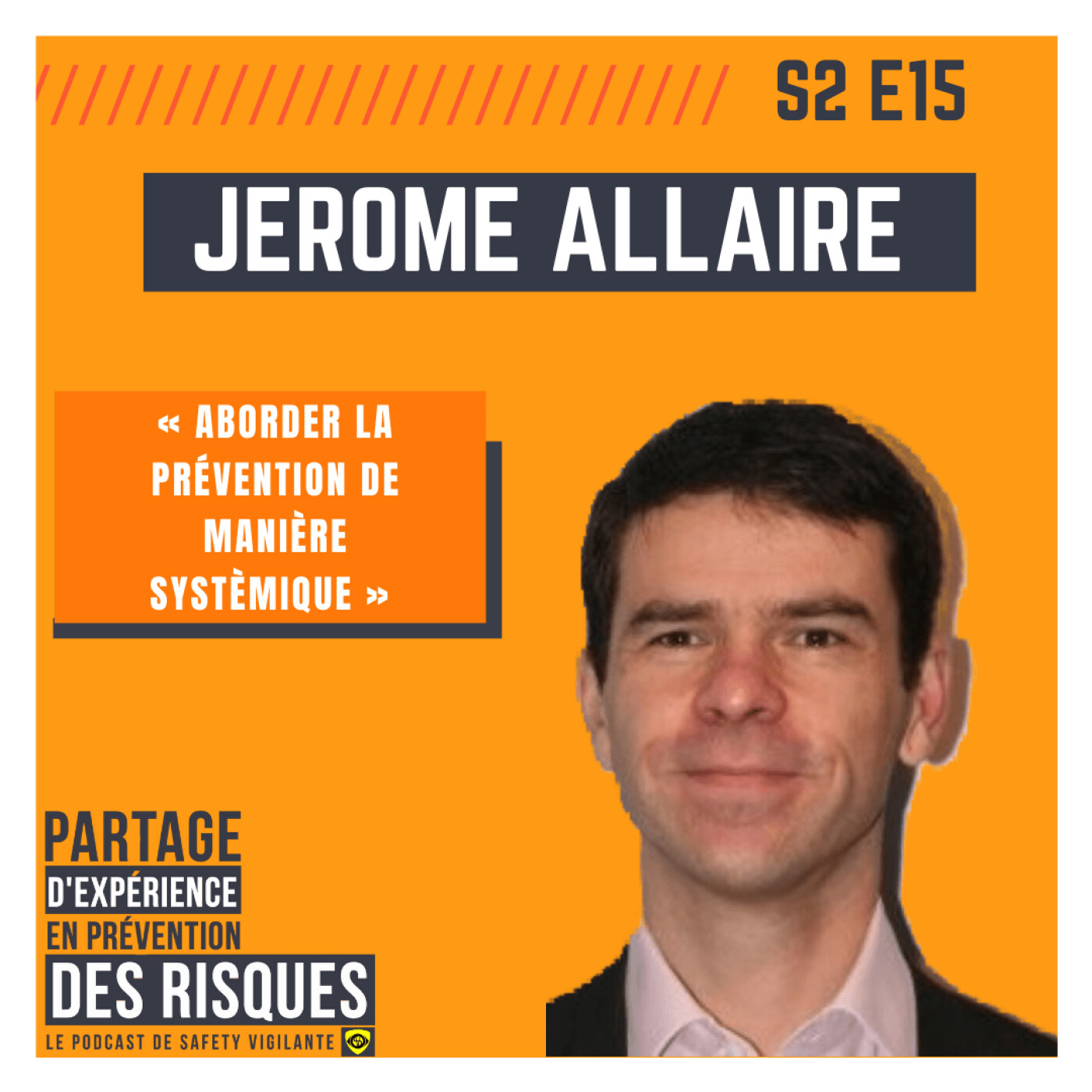 S2E15 - Jérôme ALLAIRE - Aborder la prévention de manière systémique