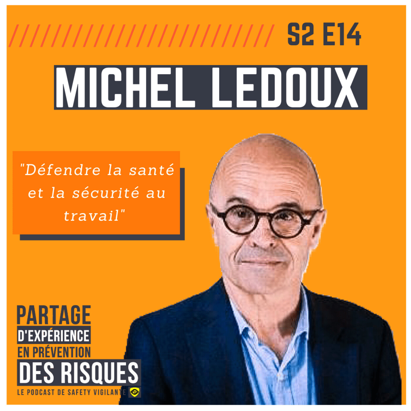 S2E14 - Michel LEDOUX - Défendre la santé et la sécurité au travail