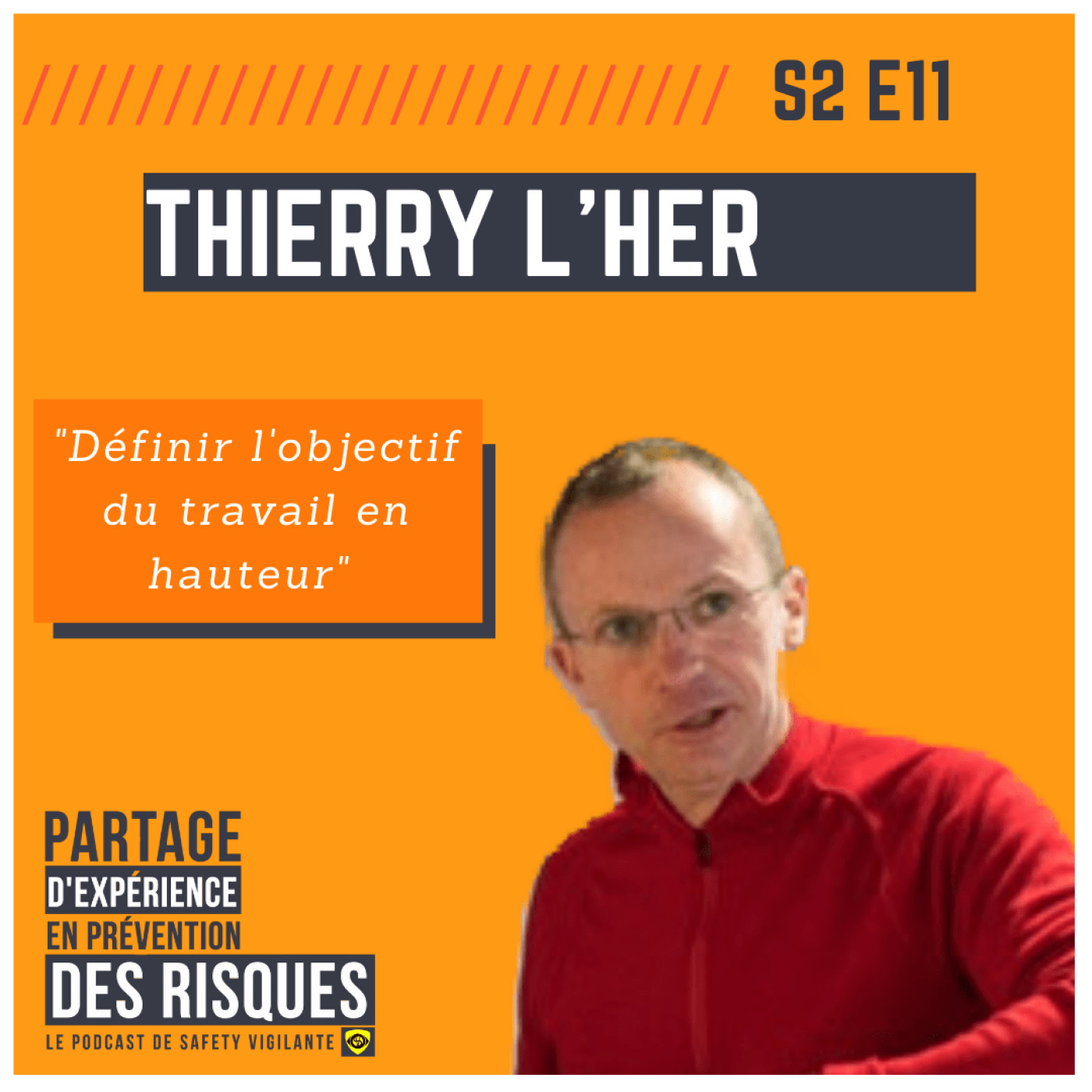 S2E11 - Thierry L'HER - Définir l'objectif du travail en hauteur