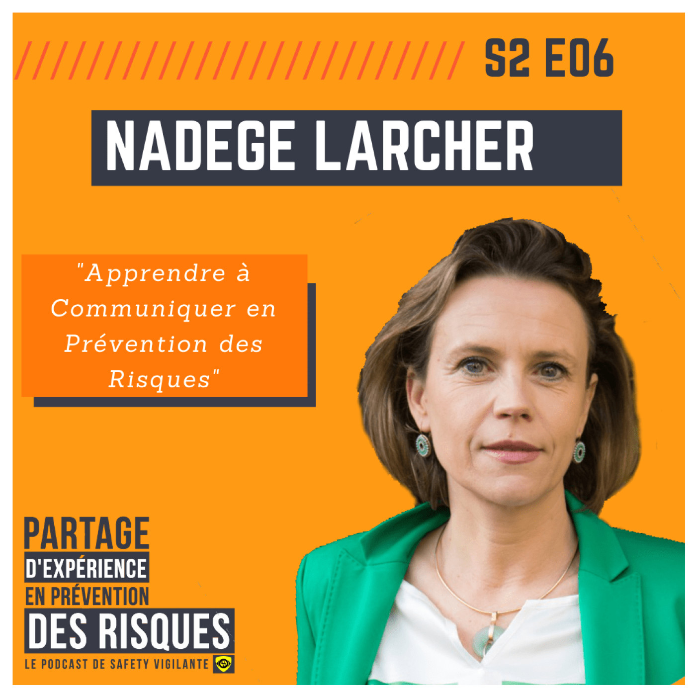 S2E06 - Nadège LARCHER - Apprendre à Communiquer en Prévention des Risques