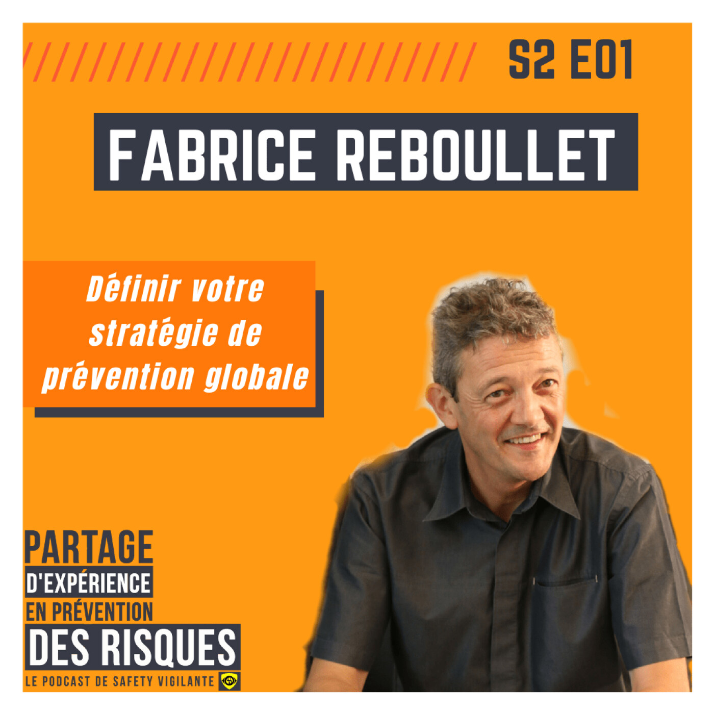 S2E01 - Fabrice REBOULLET - Définir votre stratégie de prévention globale