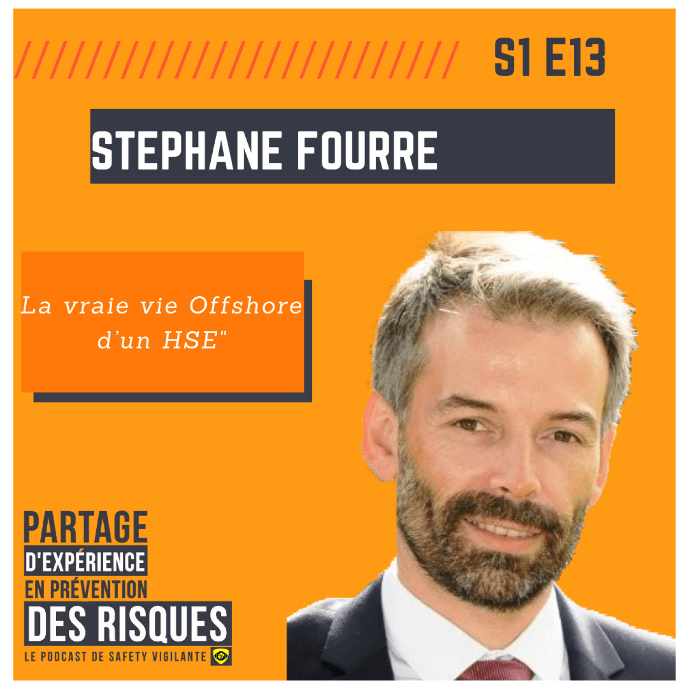 #13 - Stéphane FOURRE - La Vraie Vie OFFSHORE d'un HSE