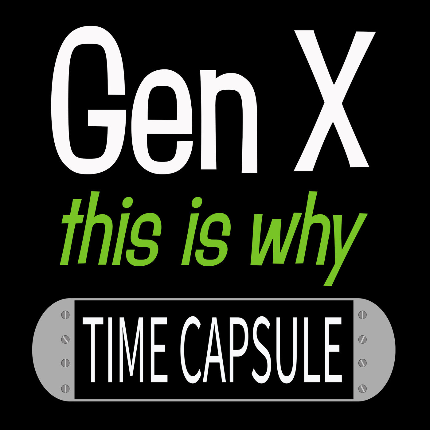 Gen X, This is Why.