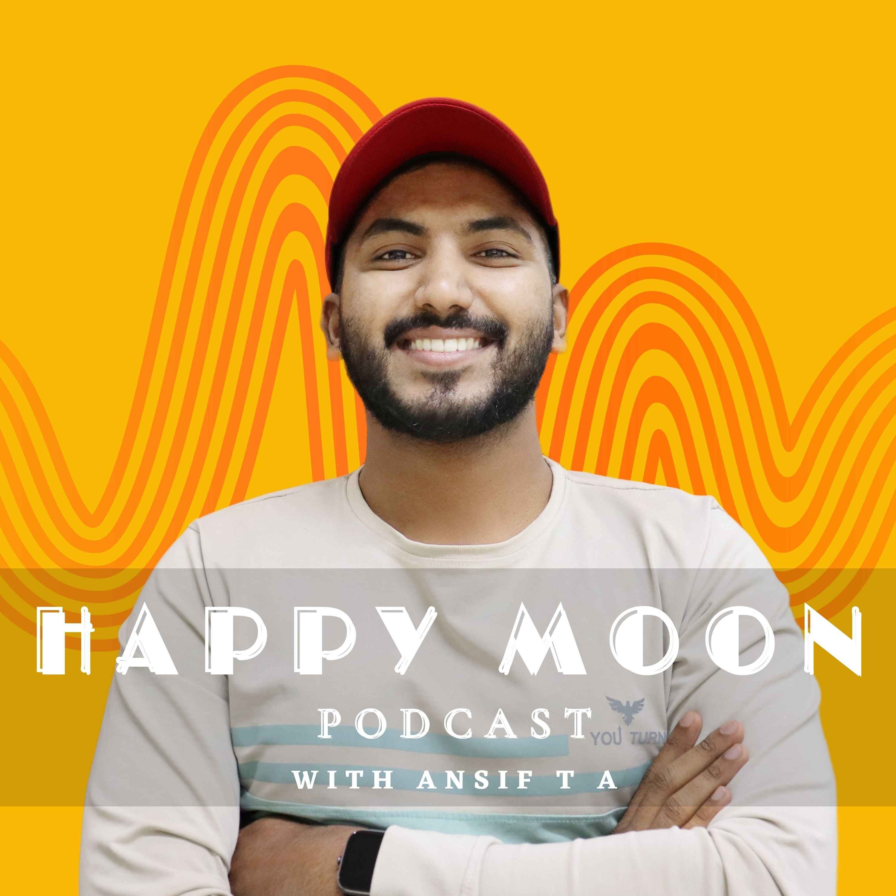 Happy Moon | Malayalam Podcast