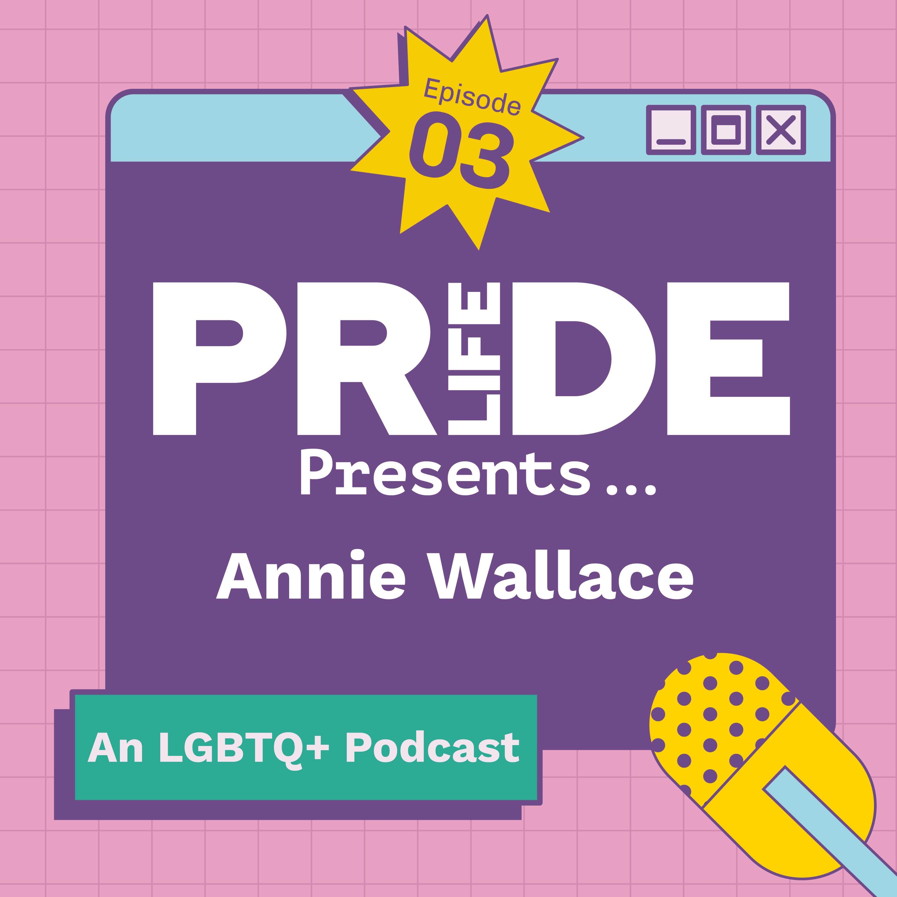 cover art for Episode 3 - Pride Life Presents... Annie Wallace