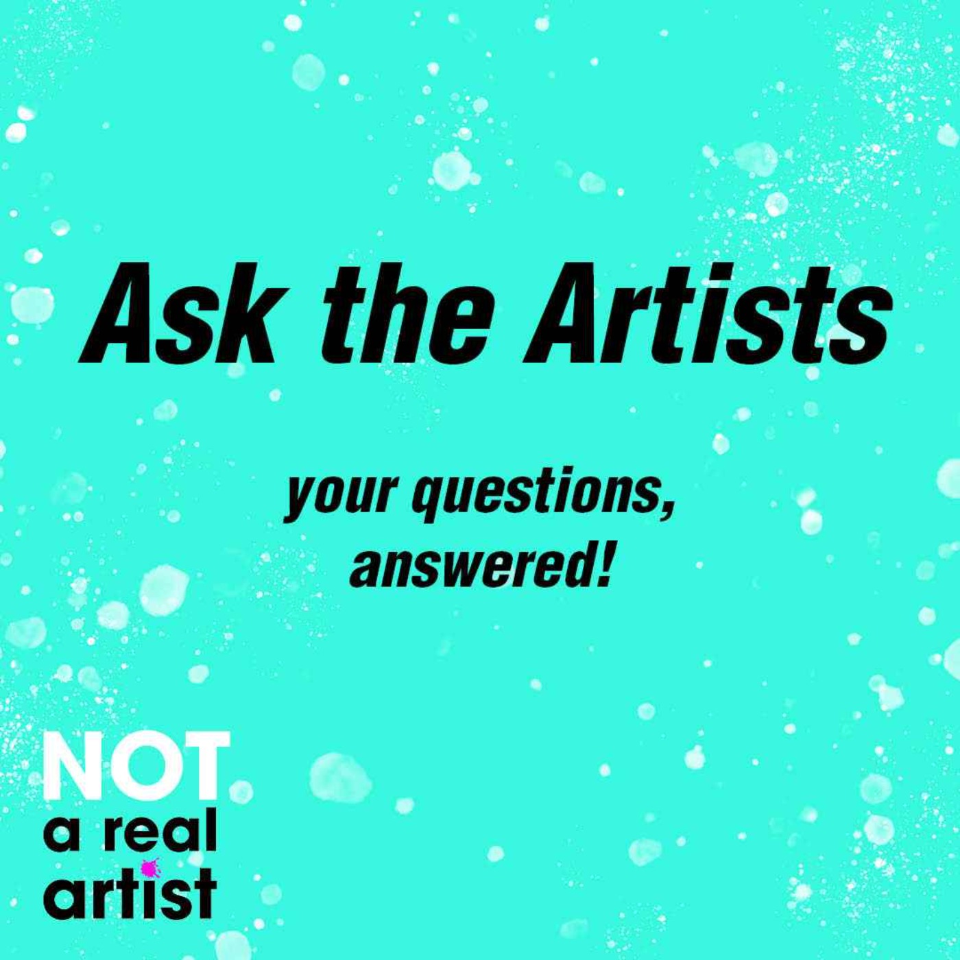 EP12: Ask the Artists