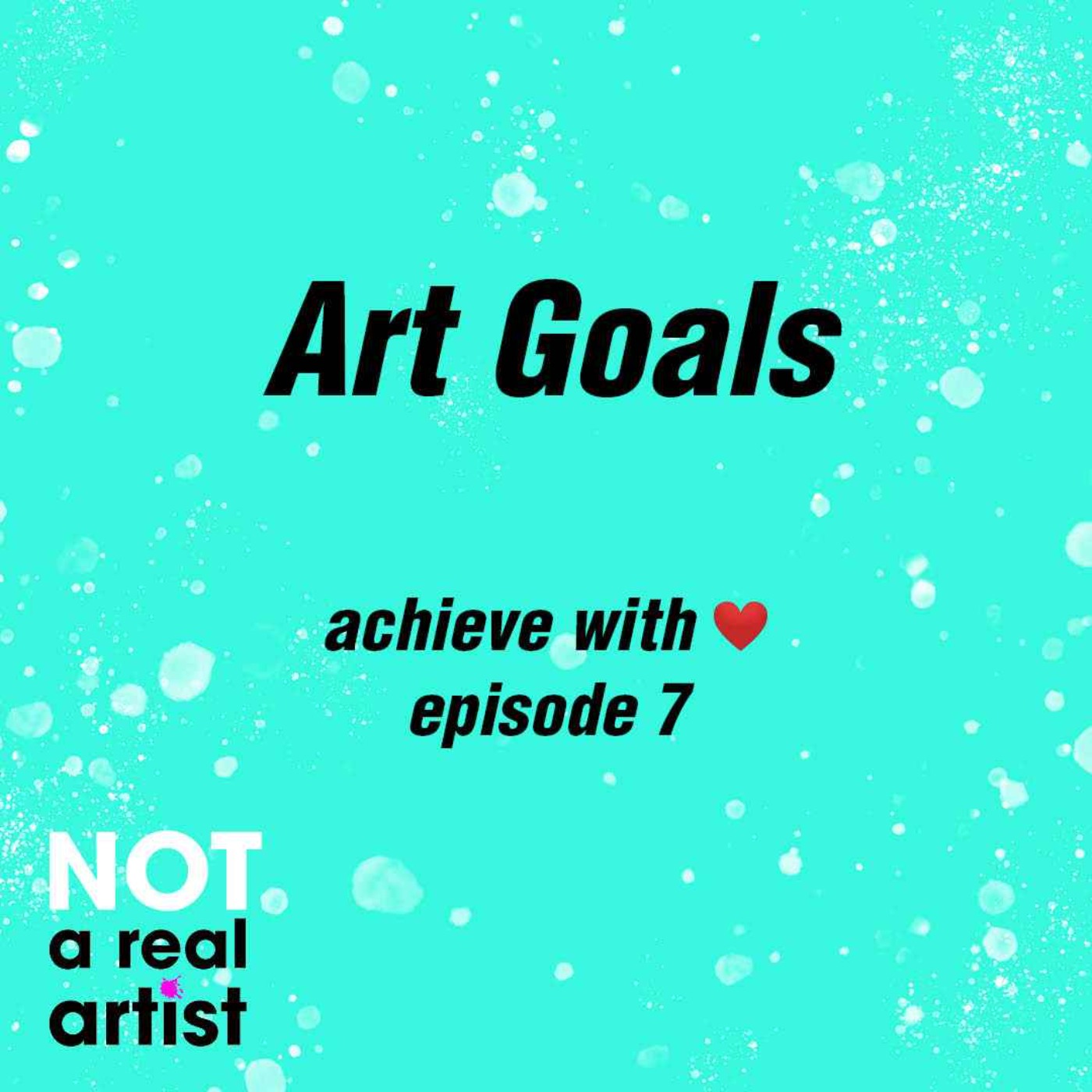 EP7: Art Goals