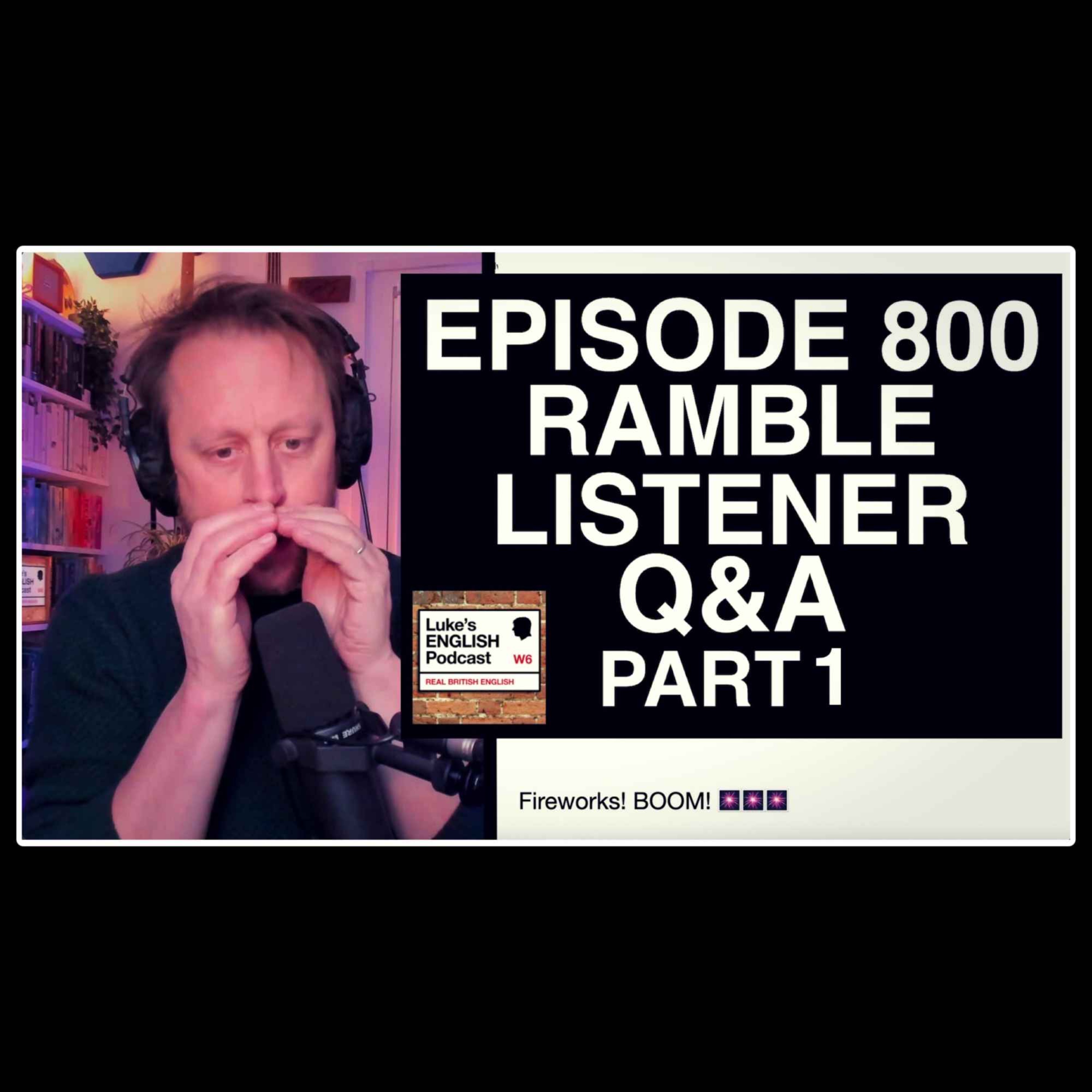 800. [PART 1] EPISODE 800 RAMBLE / LEPSTER Q&A - podcast episode cover