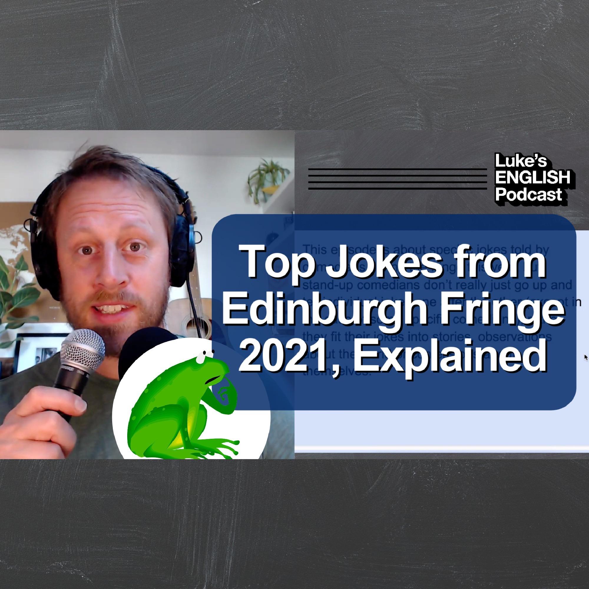 741. Top Jokes from Edinburgh Fringe 2021, Explained