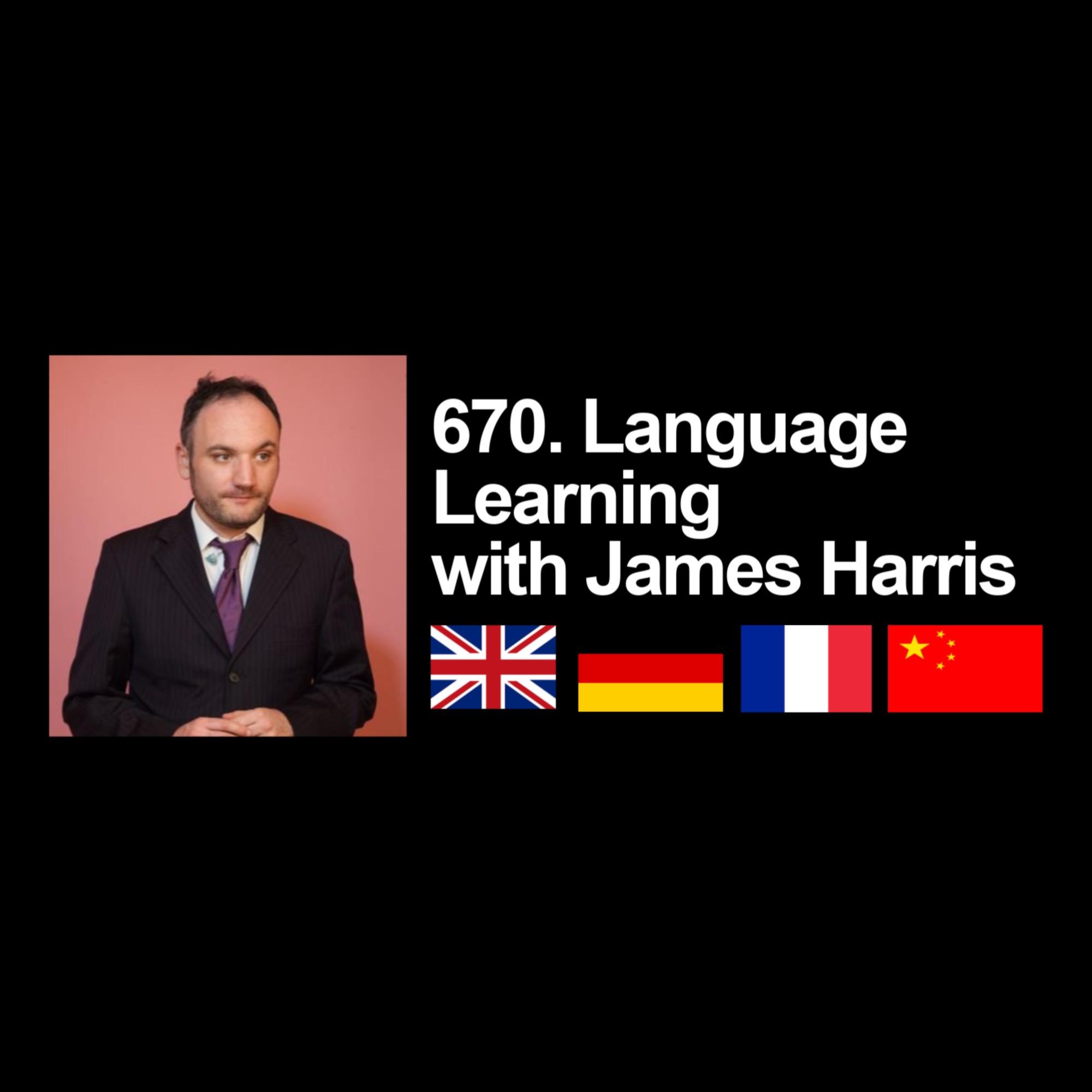 670. Language Learning with James Harris - podcast episode cover