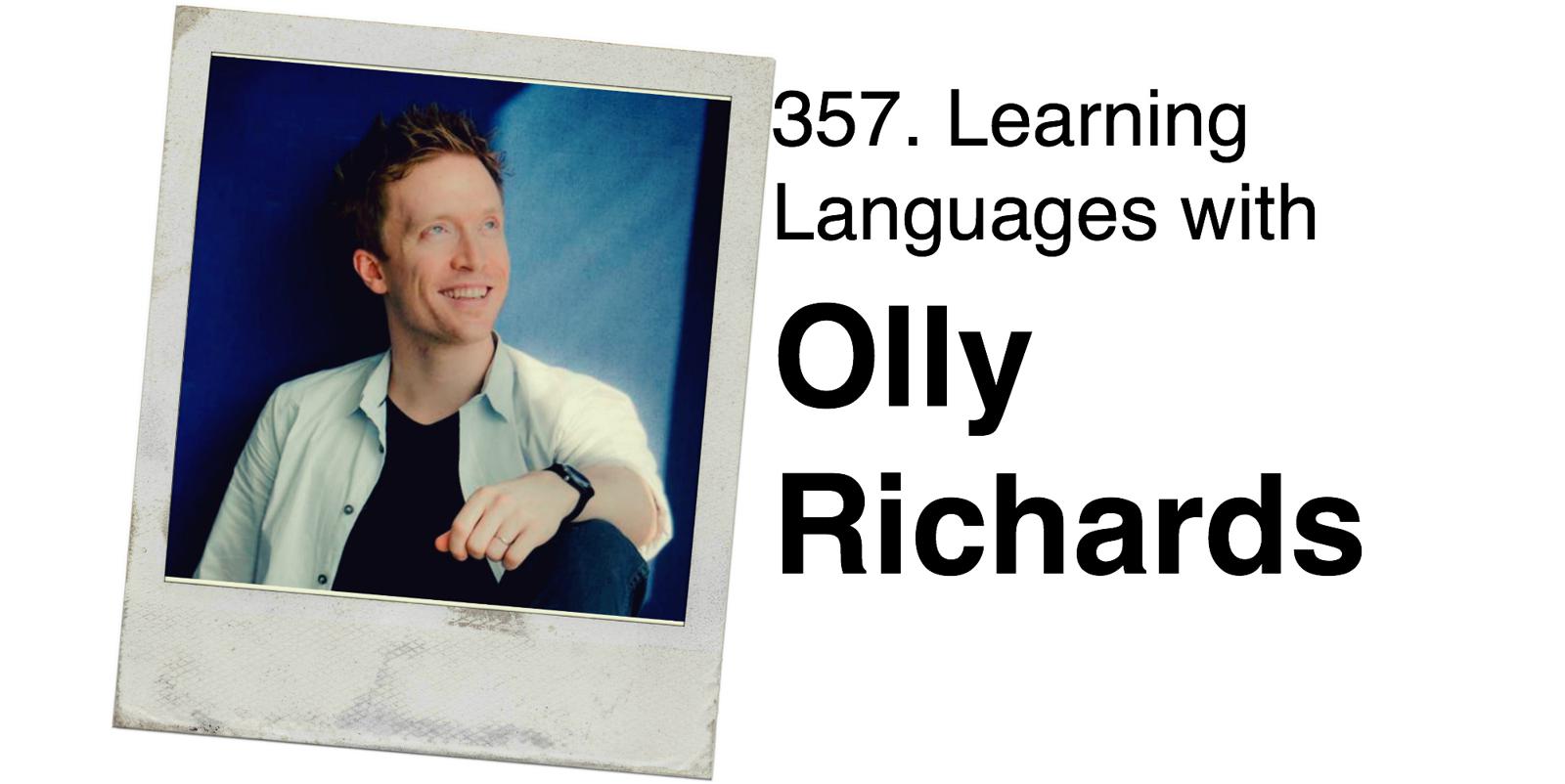 cover of episode 357. Learning Languages with Olly Richards