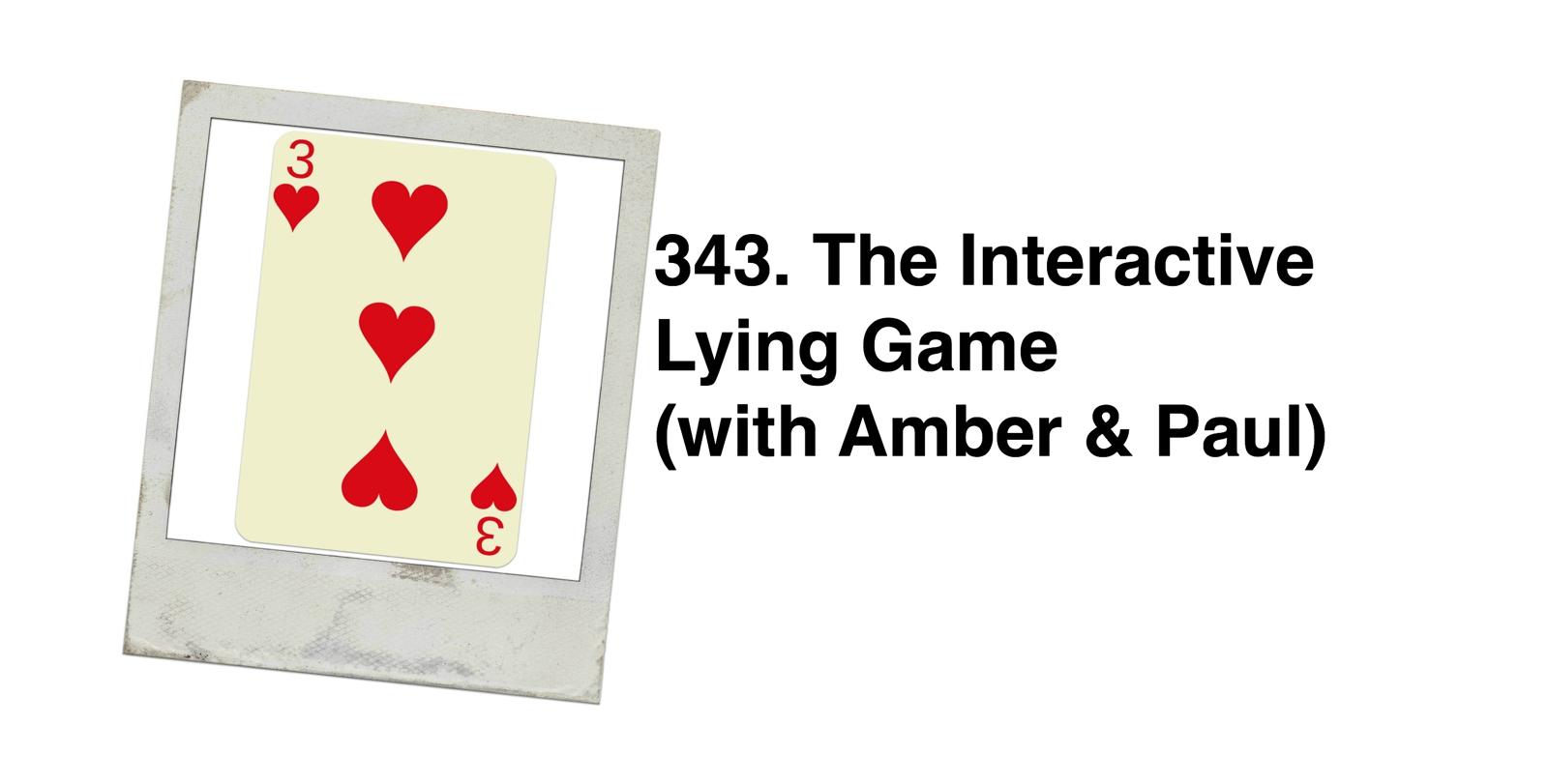 cover of episode 343. The Interactive Lying Game (with Amber & Paul) / Descriptive Adjectives with T / Three is a Magic Number