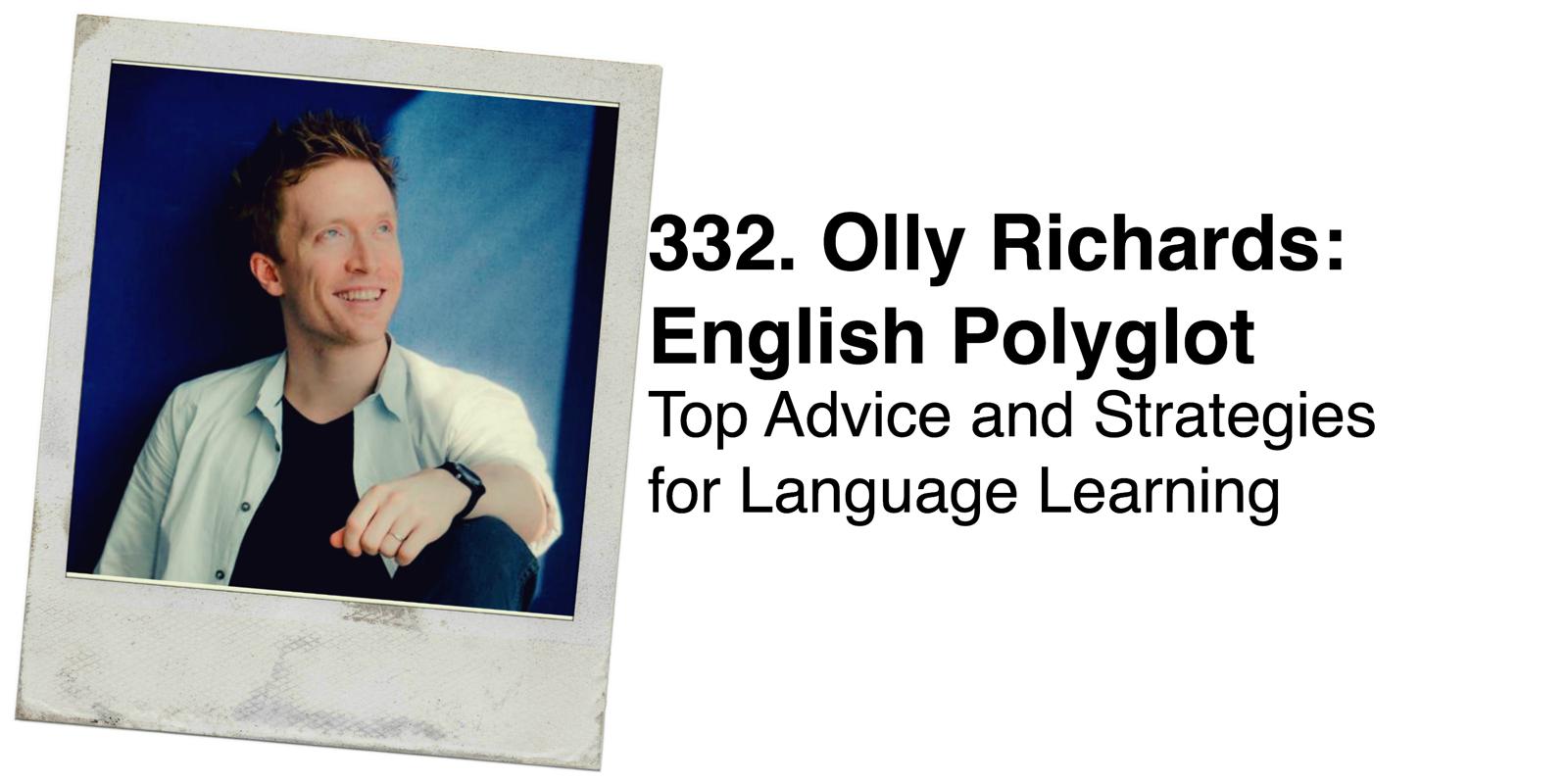 cover of episode 332. Olly Richards: English Polyglot - Top Advice and Strategies for Language Learning