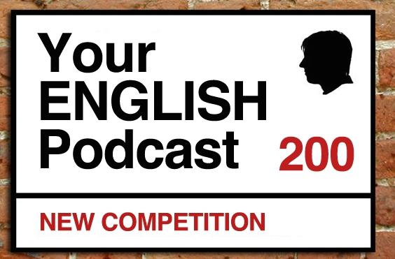 cover of episode 200. New Competition: "Your English Podcast"