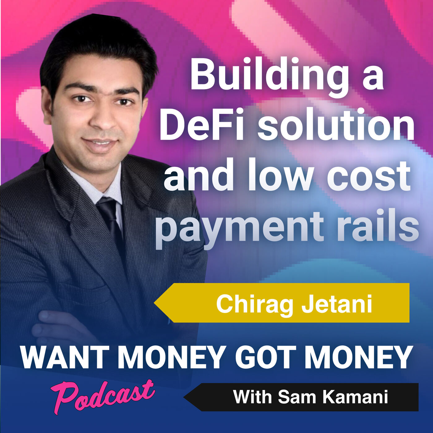 cover art for Ep:74 Building a DeFi solution and low cost payment rails with guest speaker - Chirag Jetani
