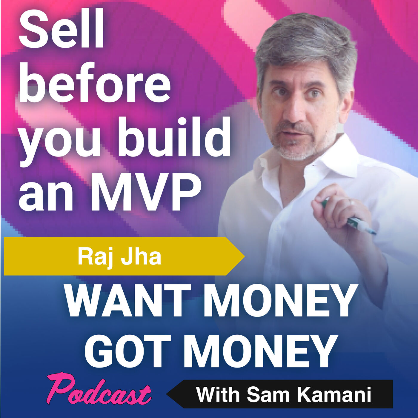 65: Why you should sell first and build your mvp after that - with guest investor and advisor - Raj Jha