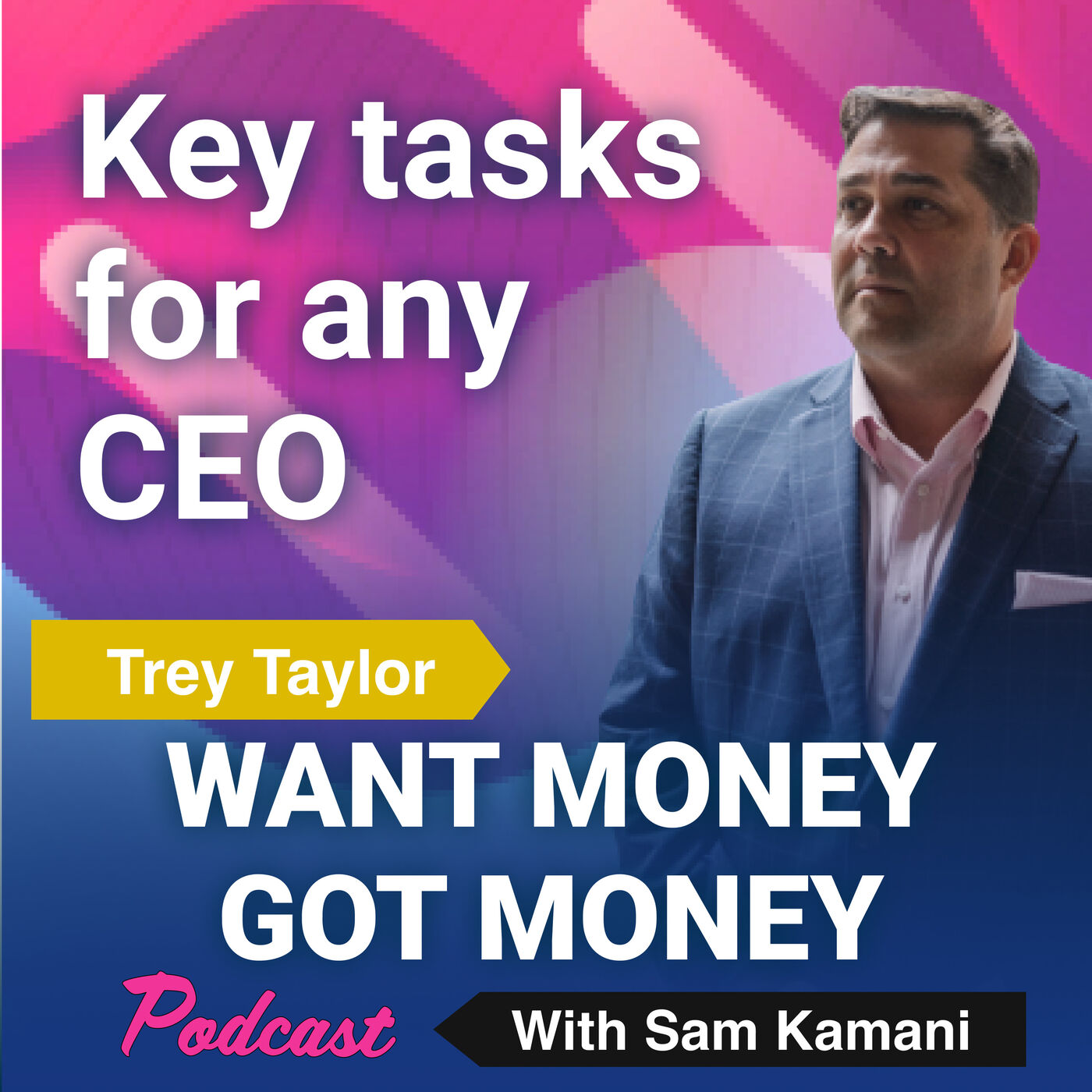 Want Money Got Money with Sam Kamani