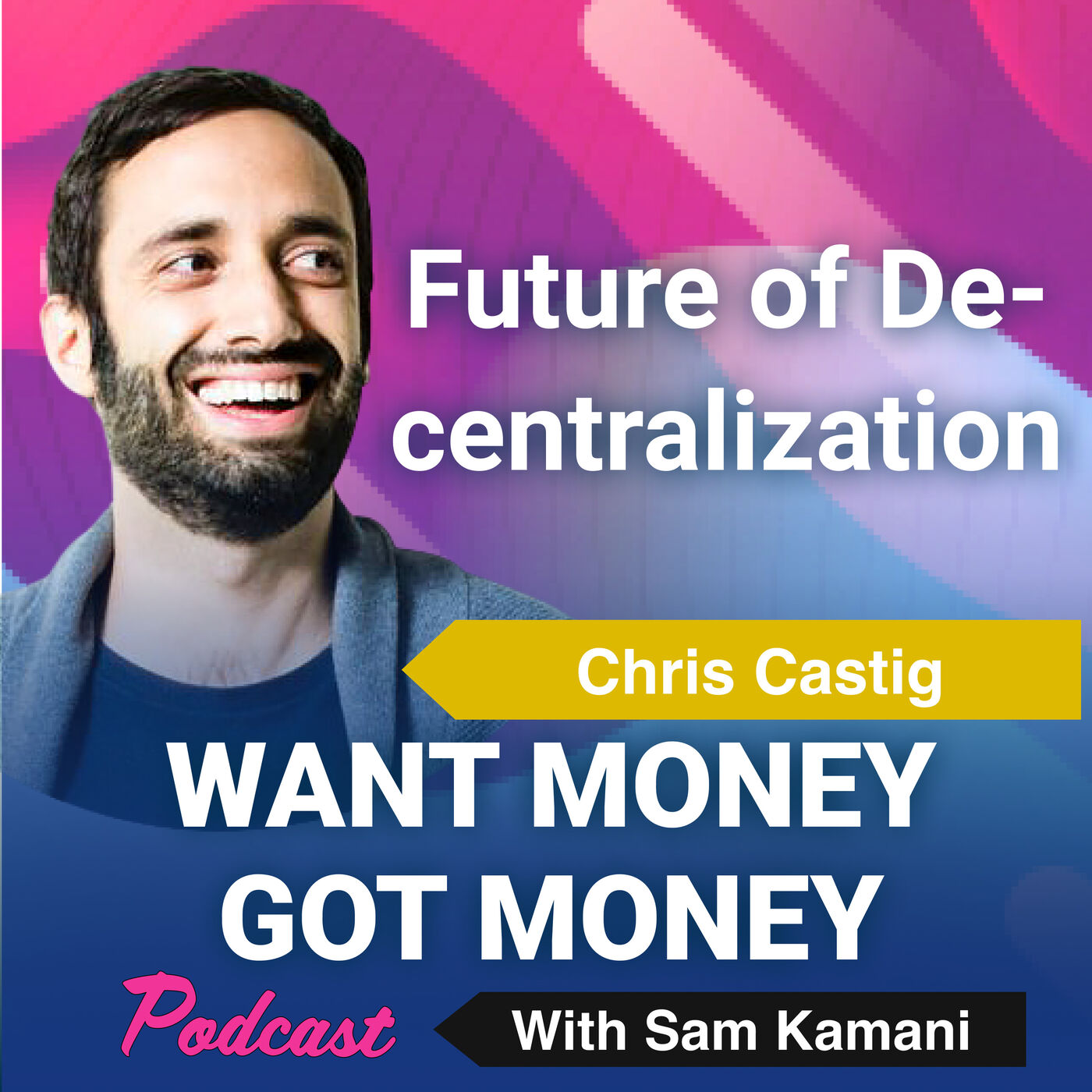 Want Money Got Money with Sam Kamani