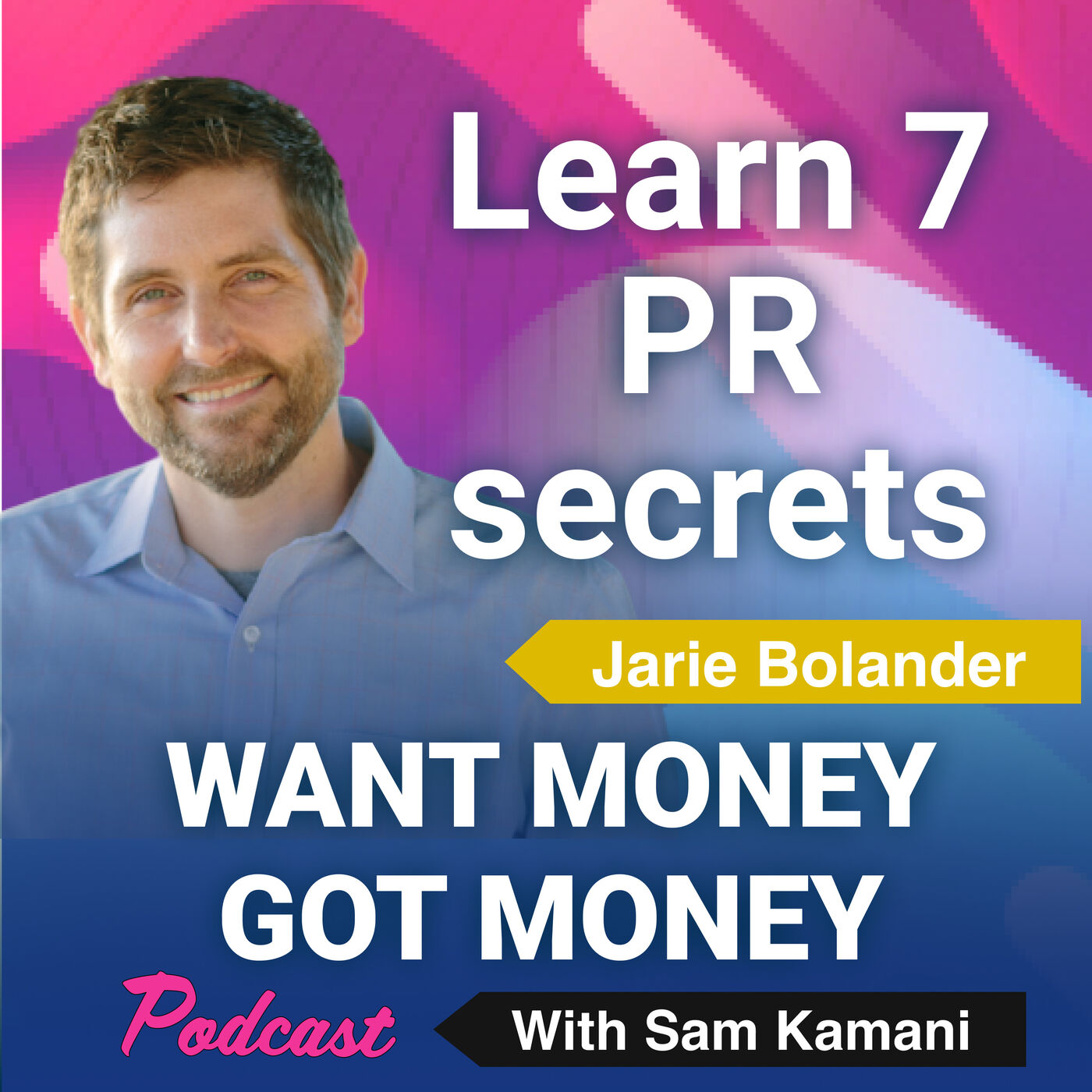 cover art for 41: Learn PR secrets with - Jarie Bolander