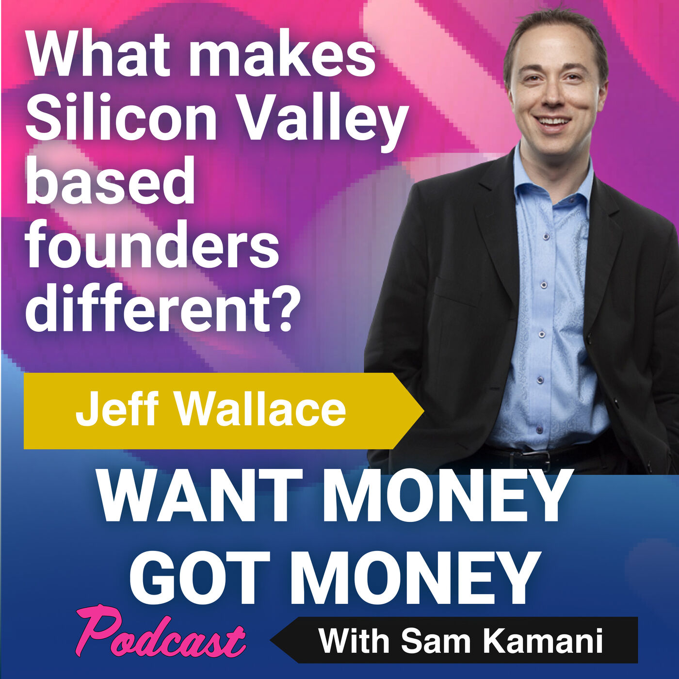 cover art for 17: What differentiates Silicon Valley founders from the rest of the world - Jeff Wallace