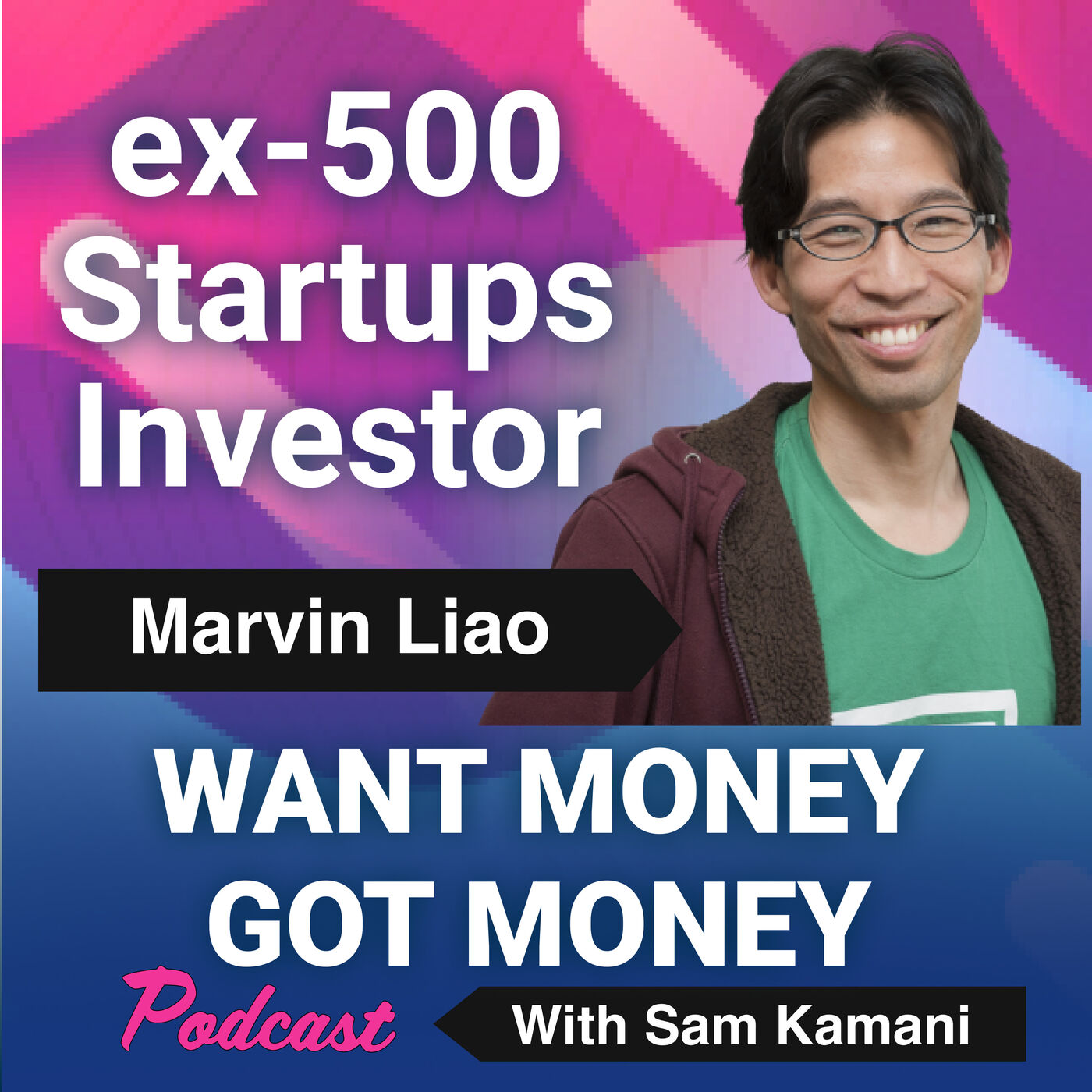 Want Money Got Money with Sam Kamani
