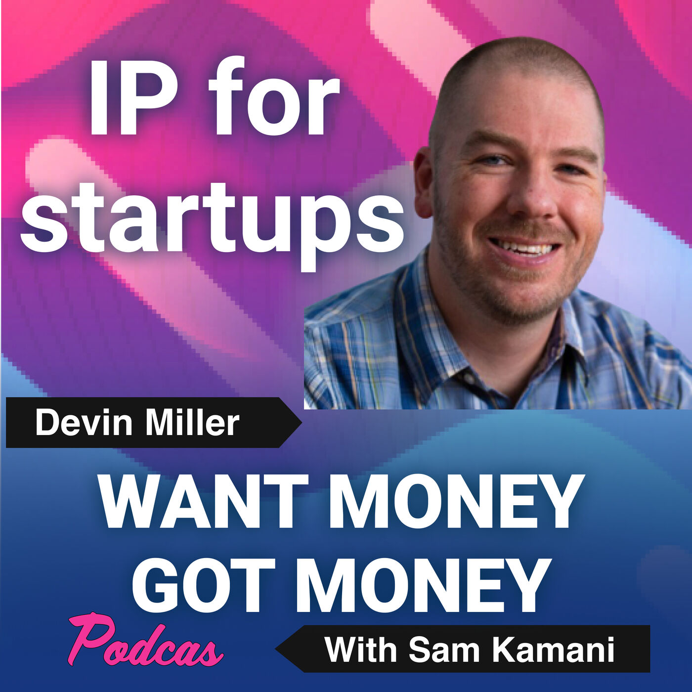 cover art for 10: Protecting your startup's IP with guest - Devin Miller