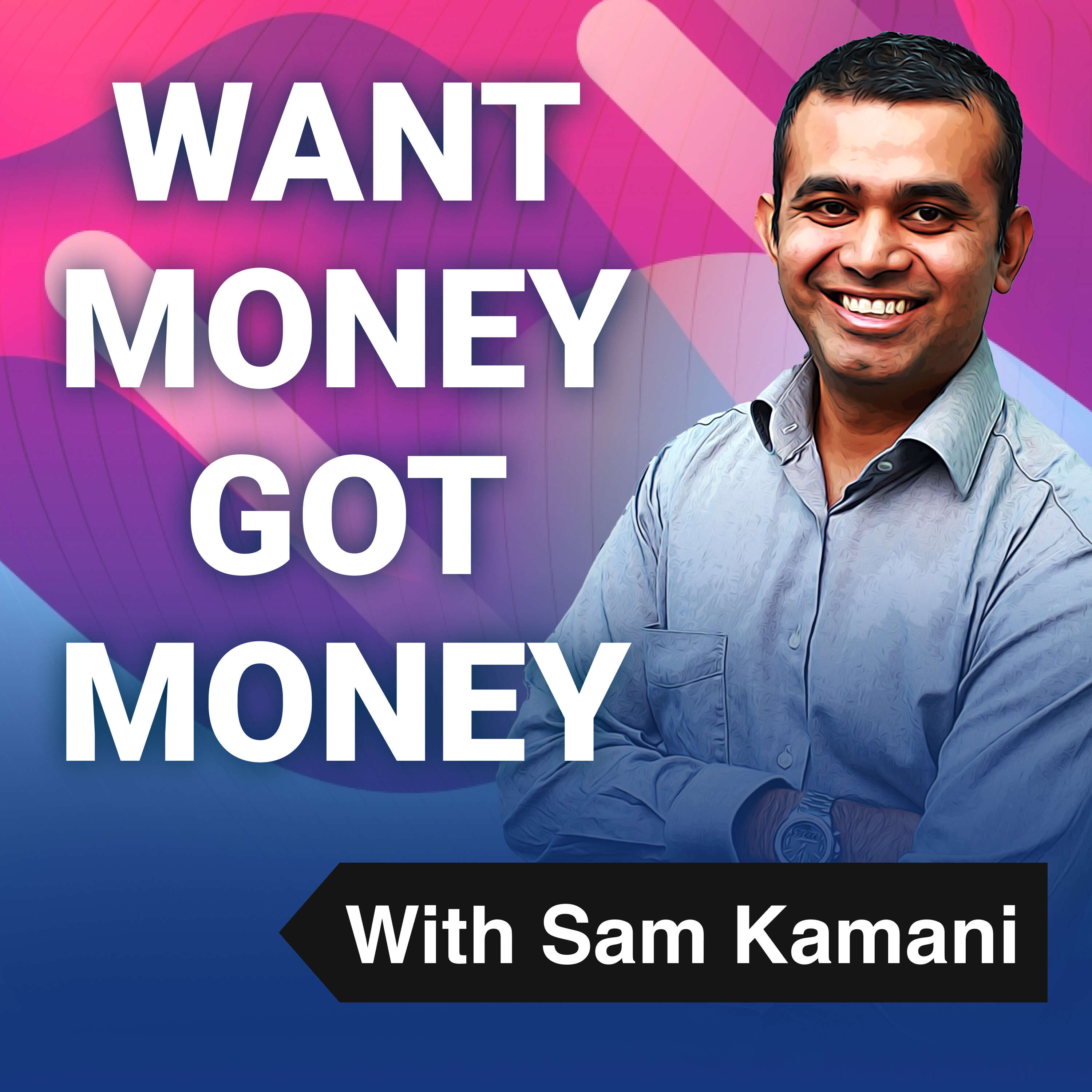 cover art for Want Money Got Money - Podcast Trailer