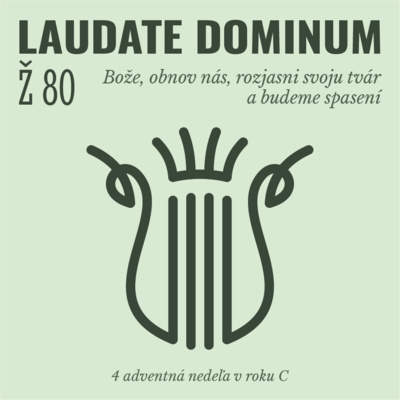 Ž 80: Bože, obnov nás, rozjasni svoju tvár a budeme spasení episode artwork