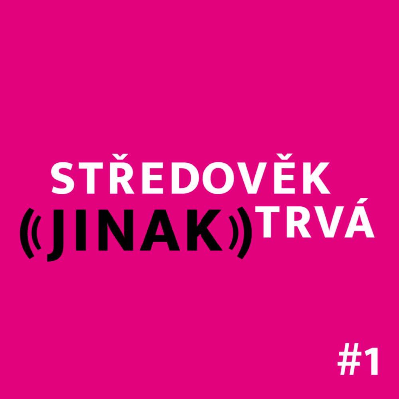 Středověk (jinak) trvá