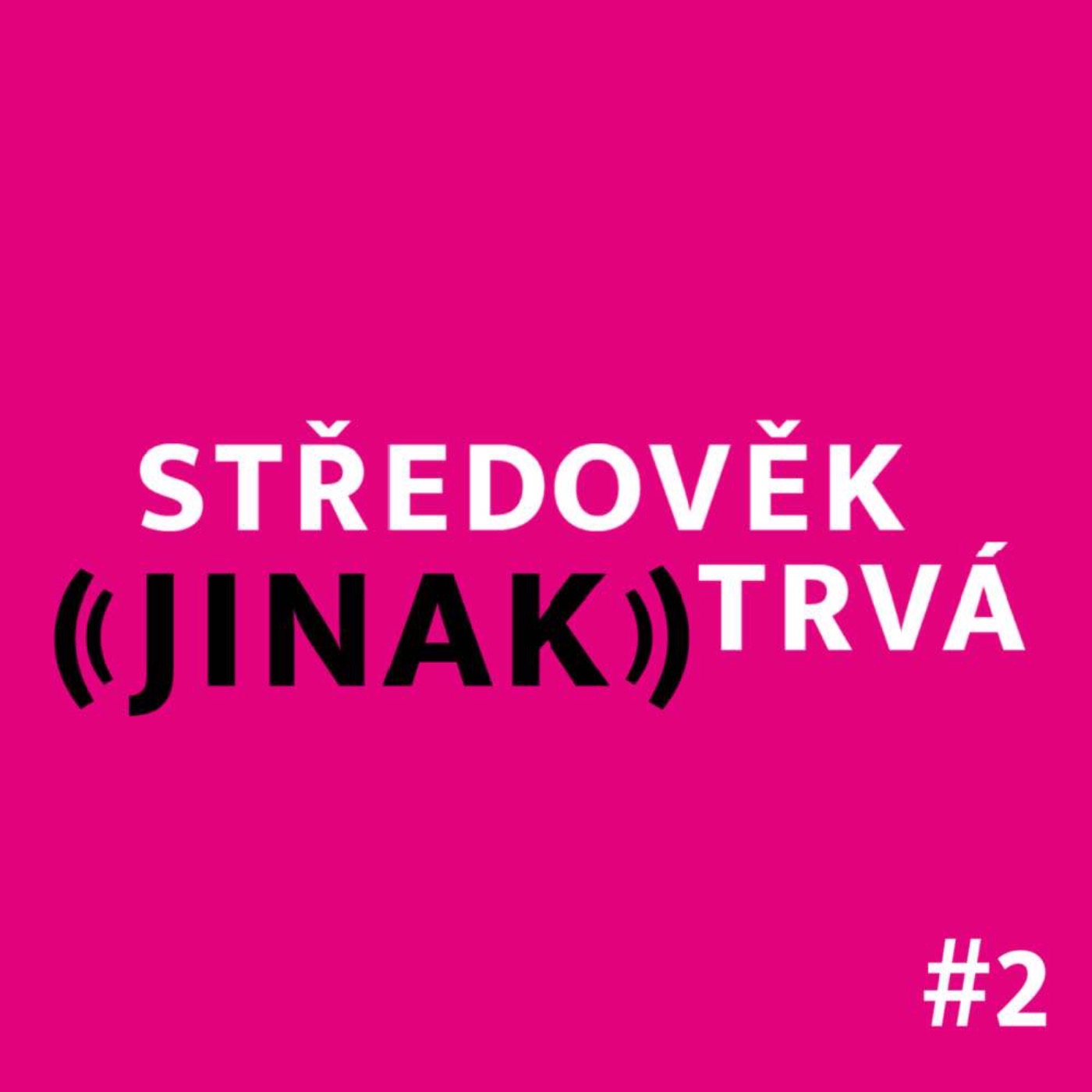 Středověk (jinak) trvá
