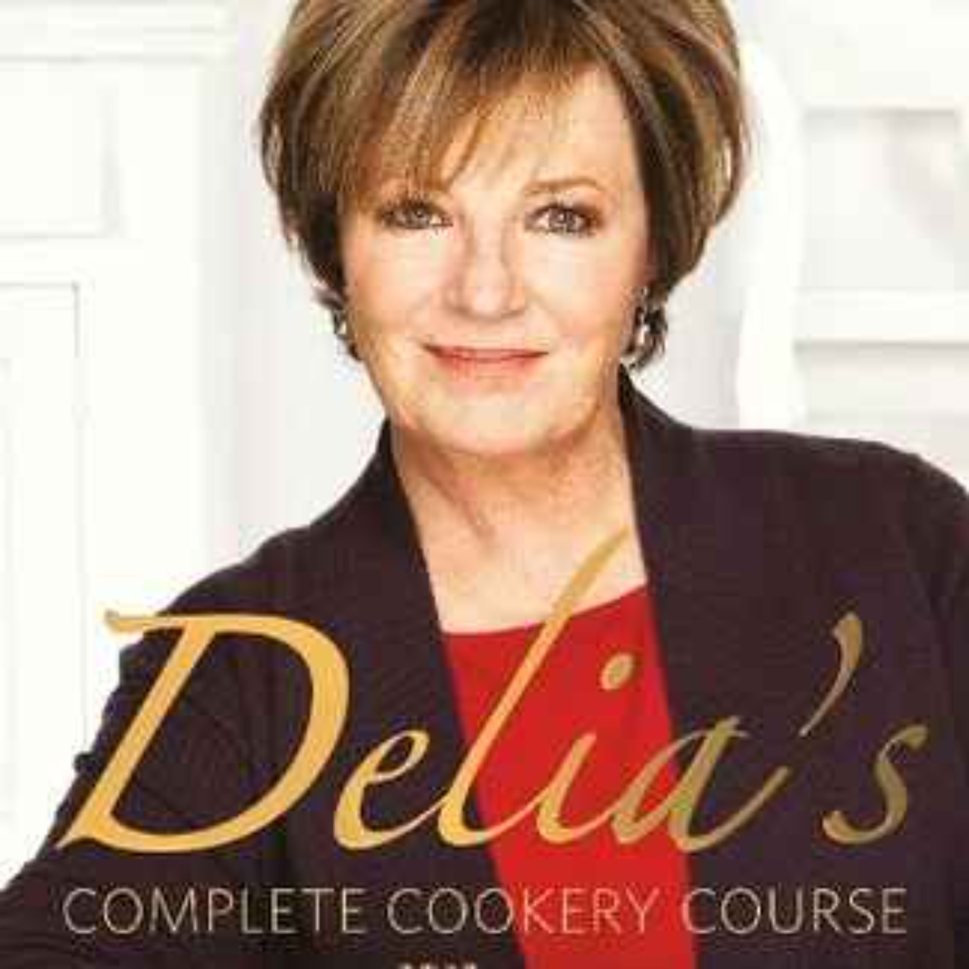 cover art for Delia Smith with Felicity Cloake and Zoe Williams