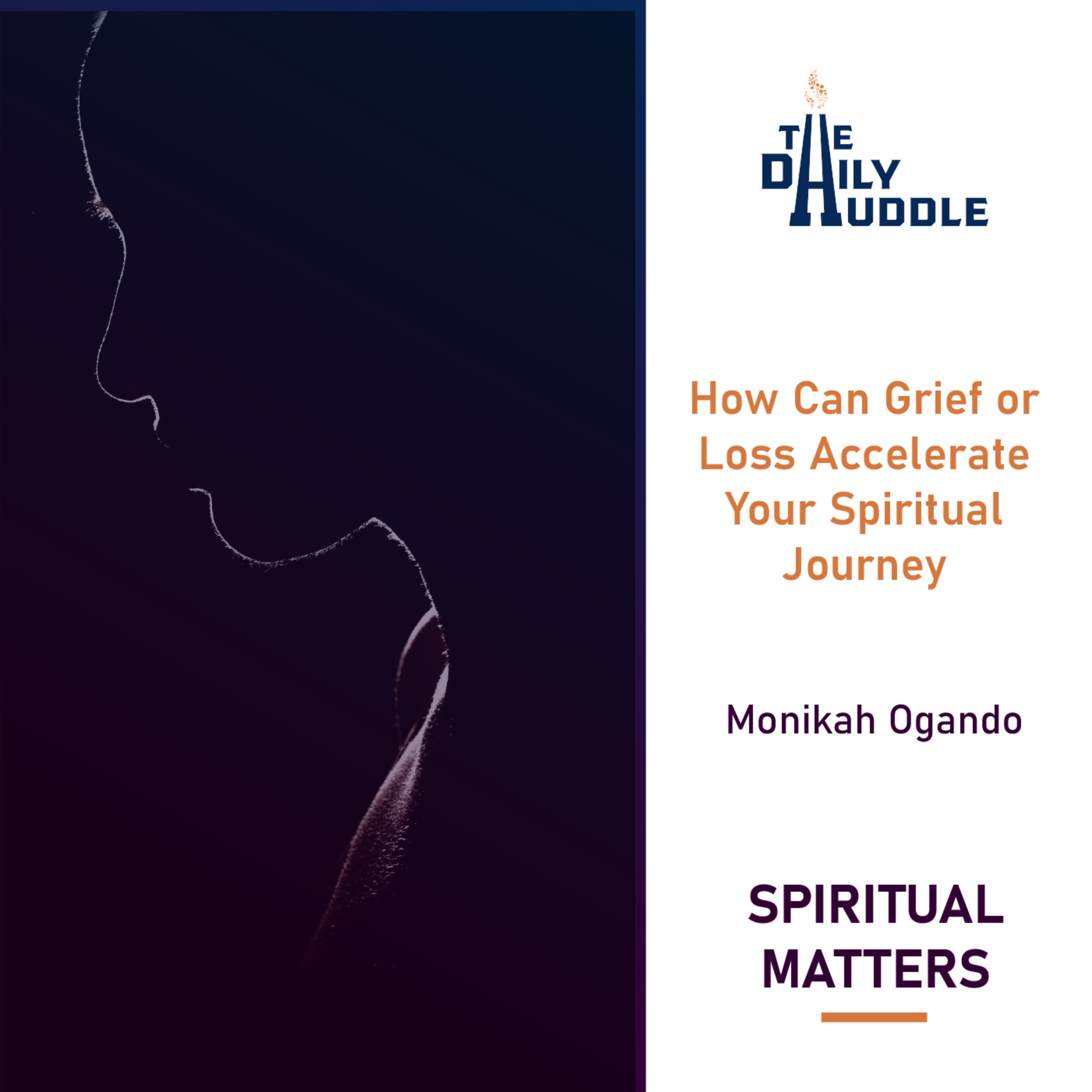 How Can Grief or Loss Accelerate Your Spiritual Journey