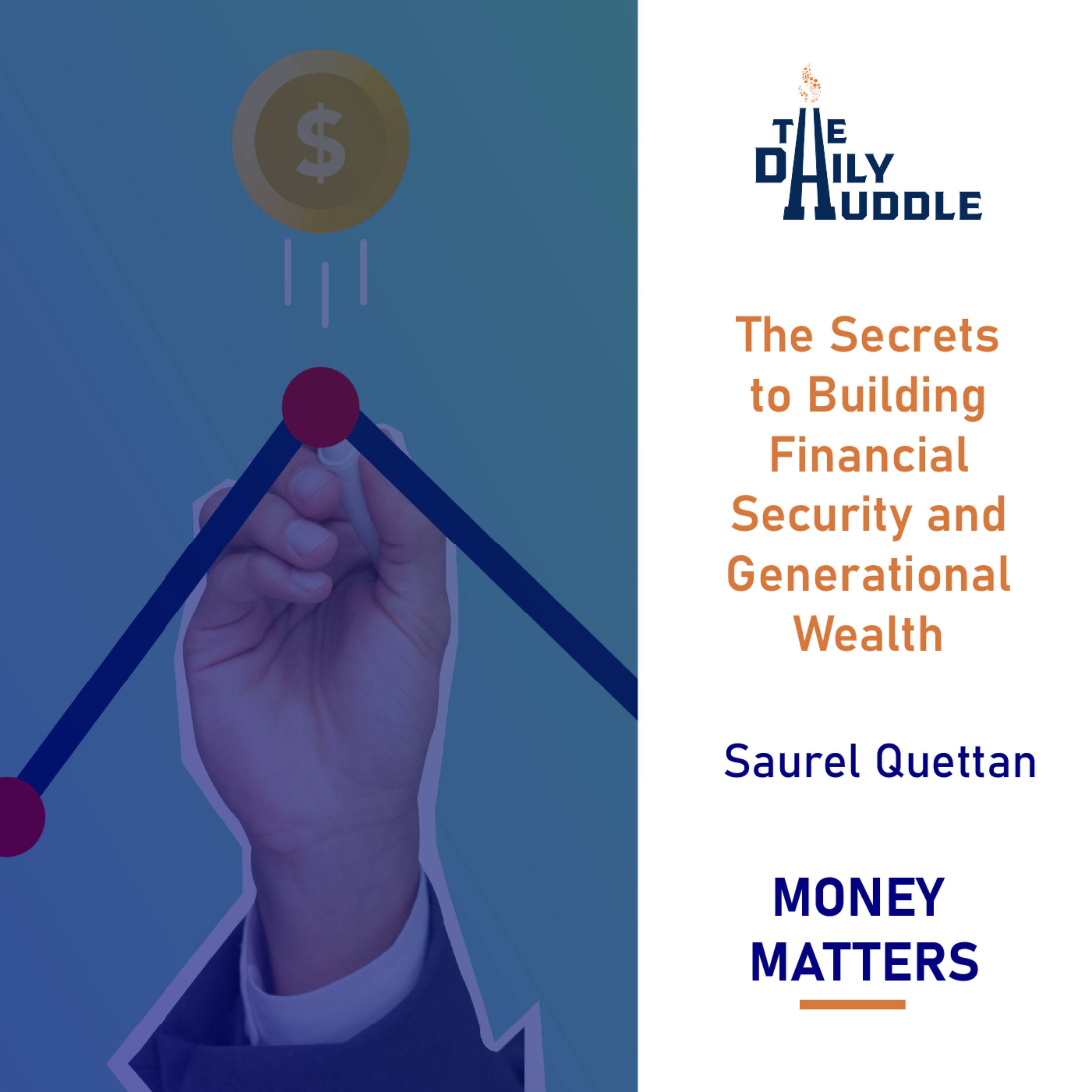 The Secrets to Building Financial Security and Generational Wealth
