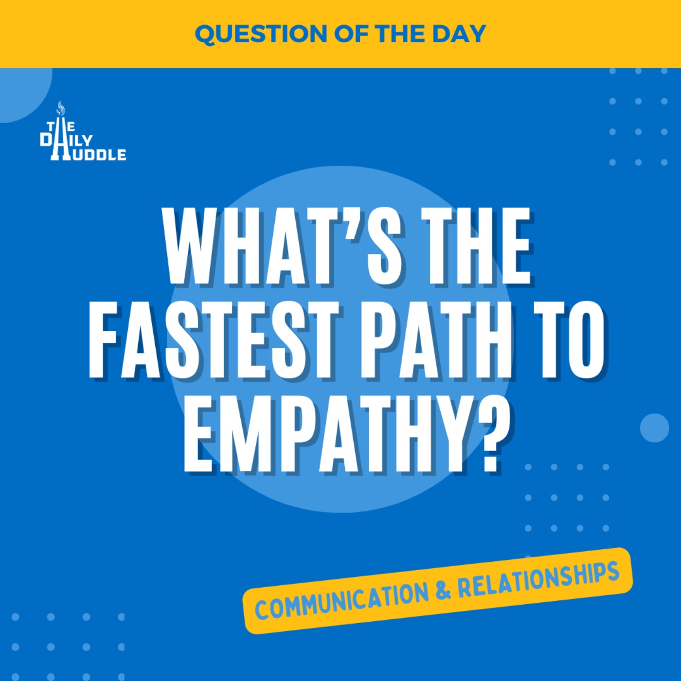 What's the fastest path to empathy?