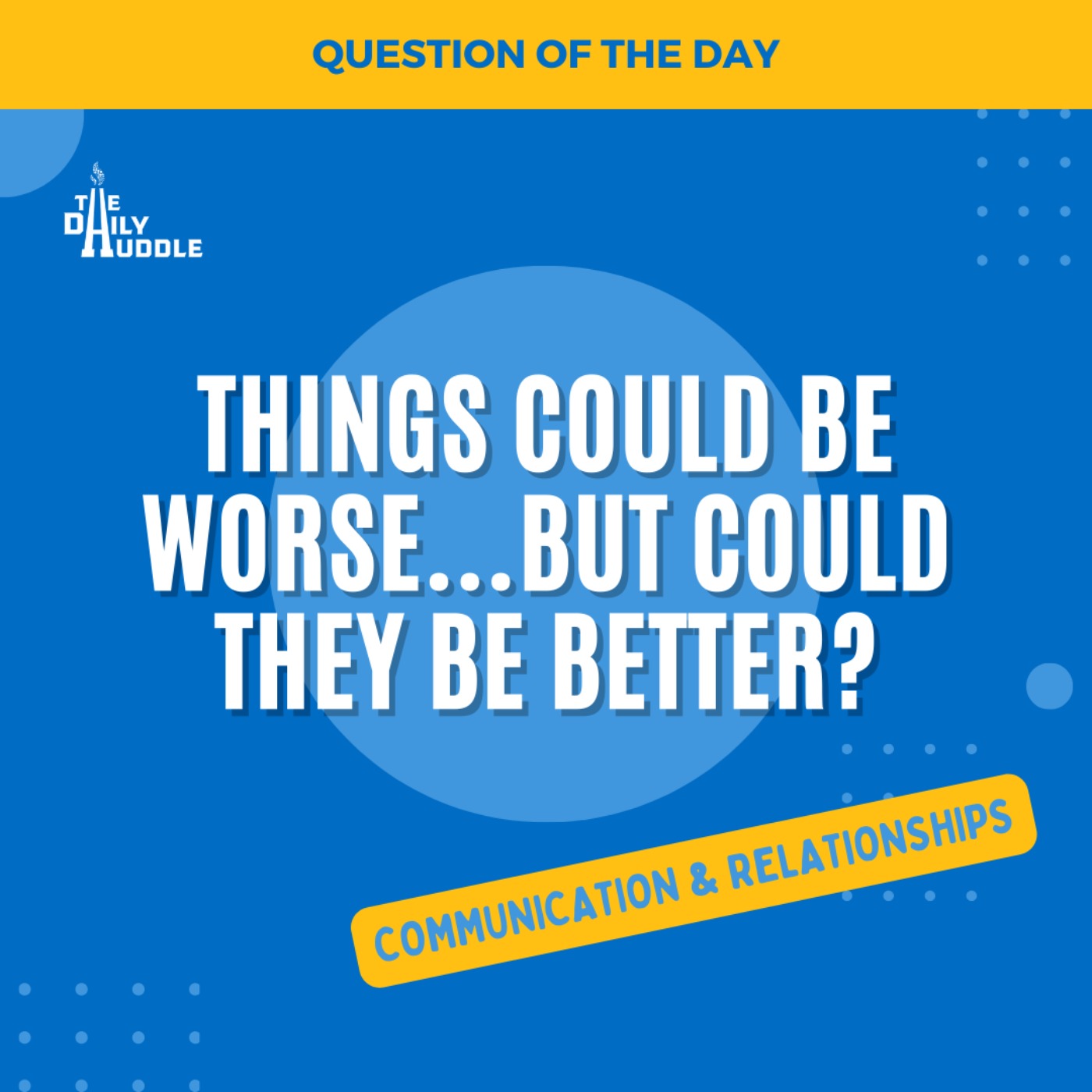 Things Could Be Worse... But Could They Be Better?