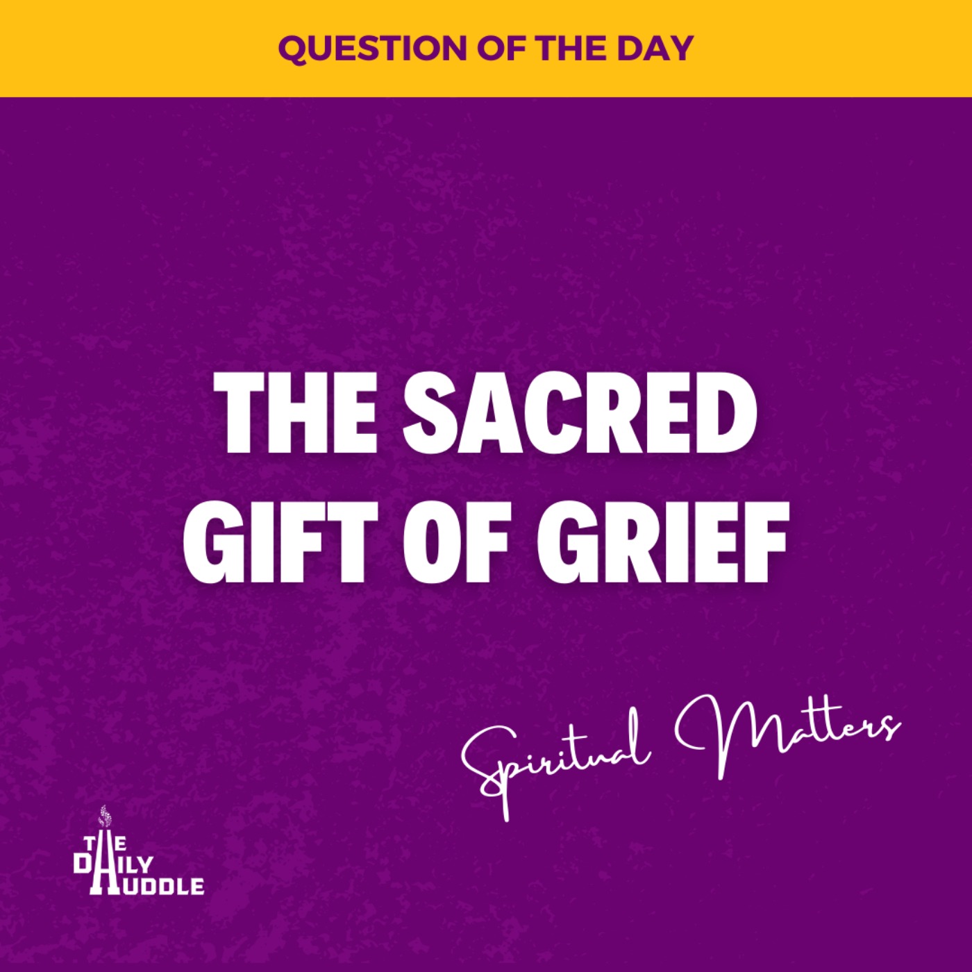 The Sacred Gift Of Grief
