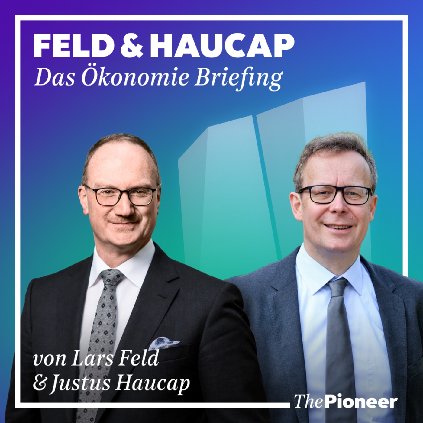Feld & Haucap – Das Ökonomie-Briefing von The Pioneer