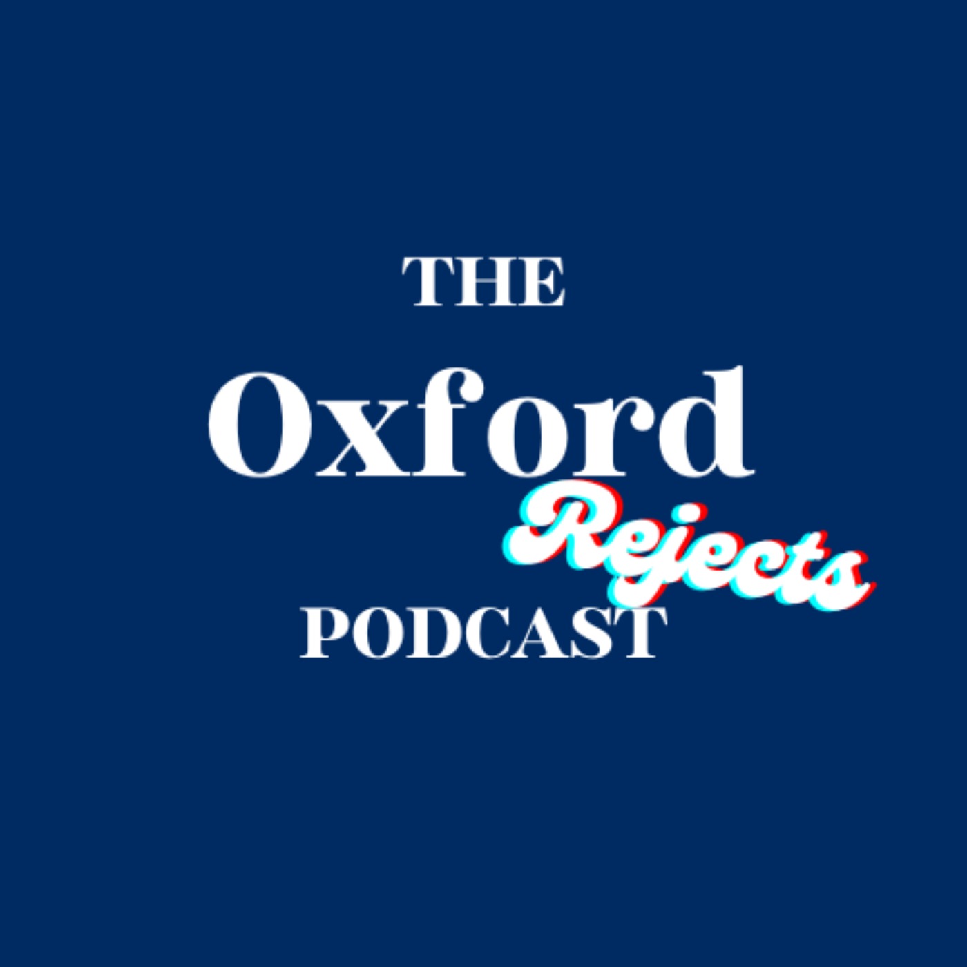 The Oxford Reject's Podcast