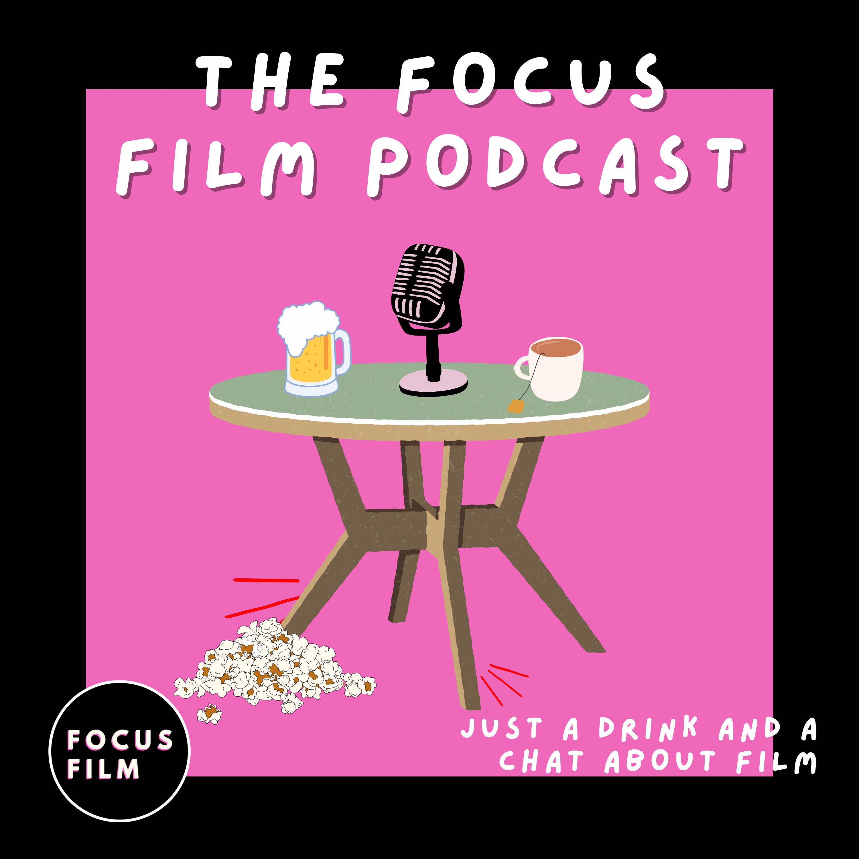 The Focus Film Podcast