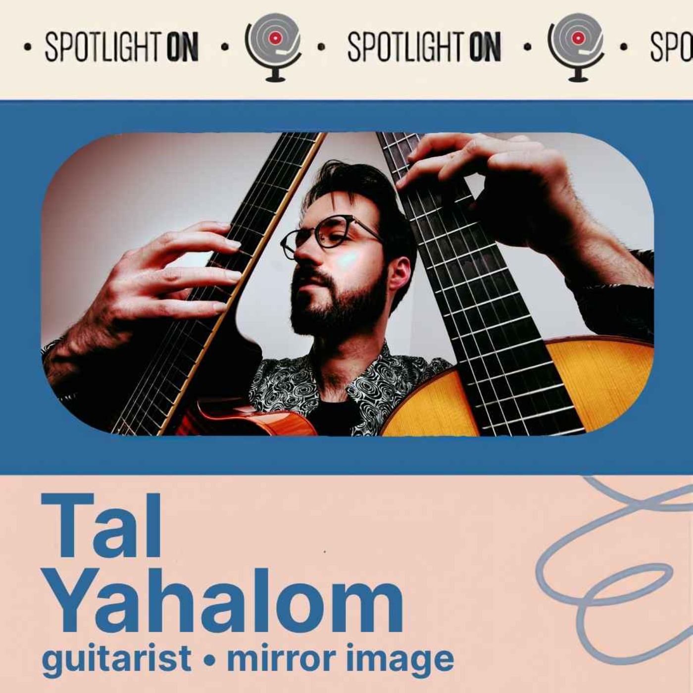 Tal Yahalom: A Guitarist's Mirror Image of Tradition