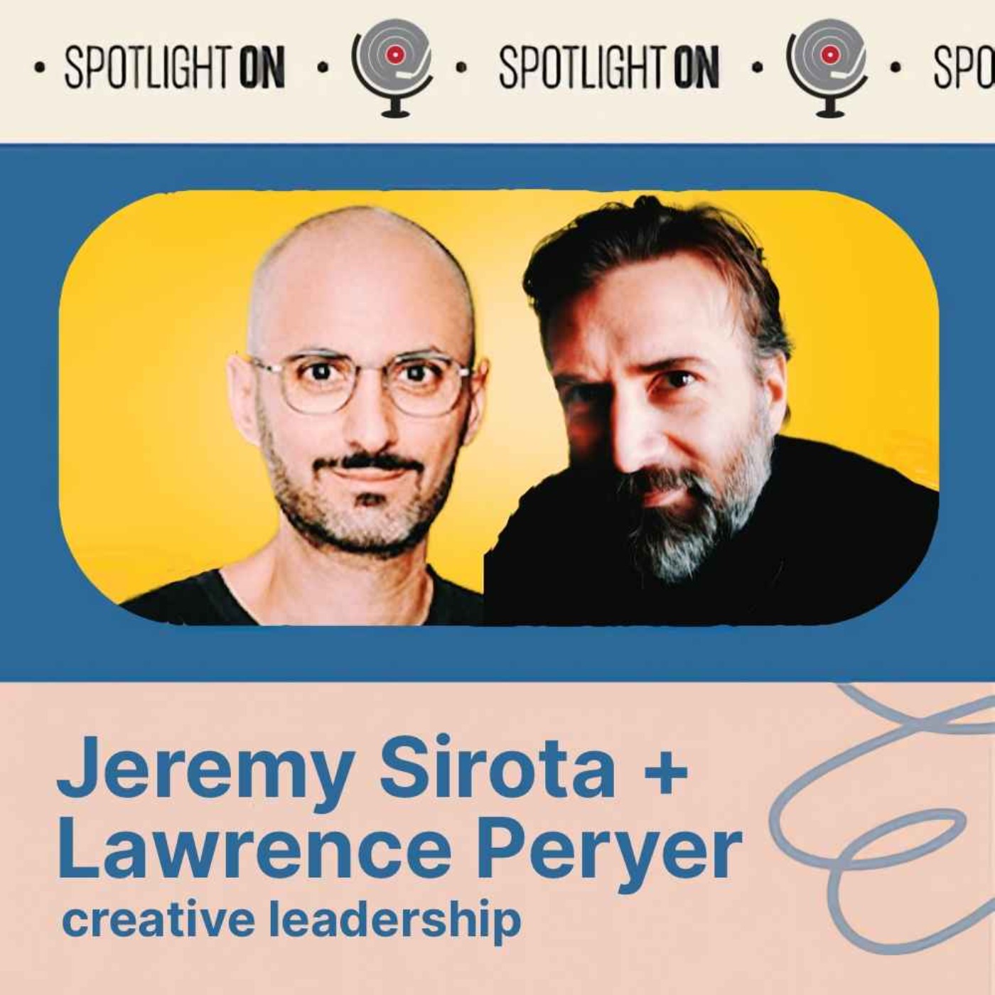 Jeremy Sirota Grills Lawrence Peryer on Creative Leadership