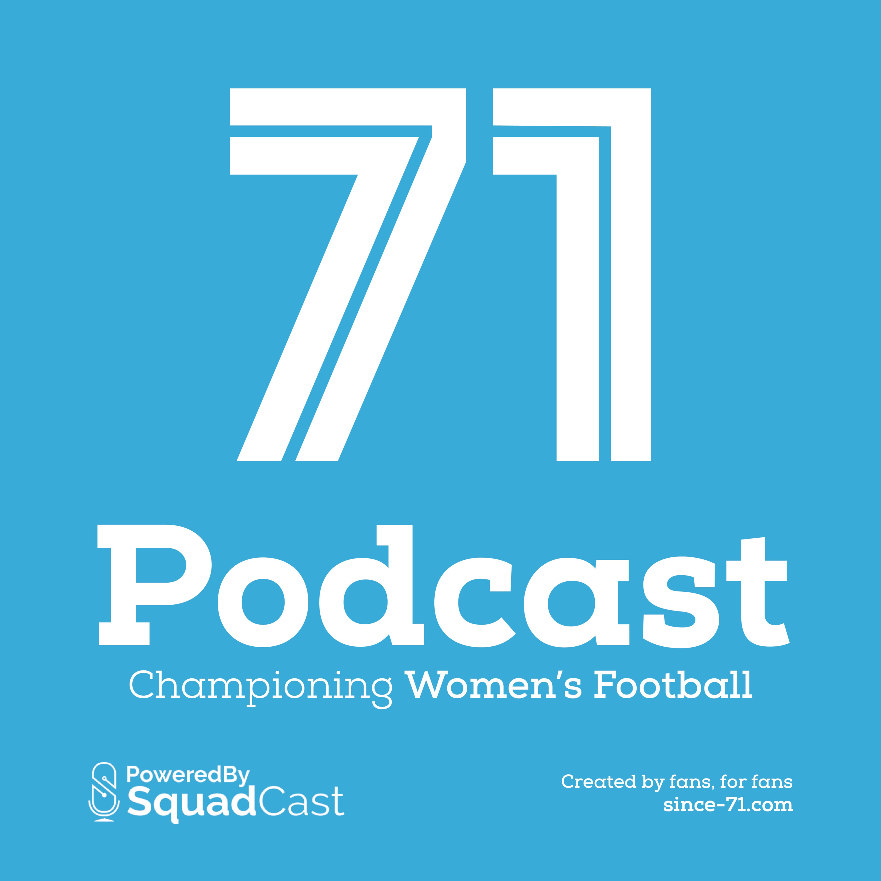 Since 71 - Women\'s Football Podcast