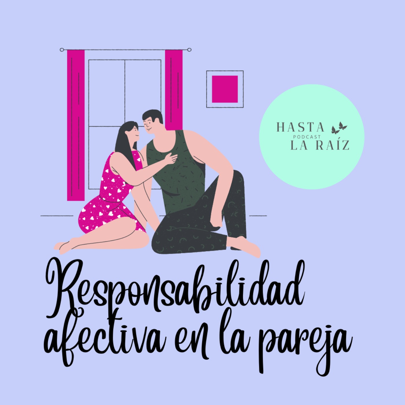 Enraizando E11- Responsabilidad afectiva en la pareja