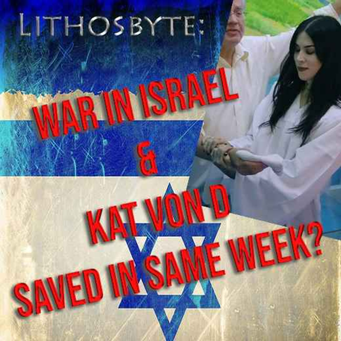 War In Israel & Kat Von D Saved In Same Week? episode artwork