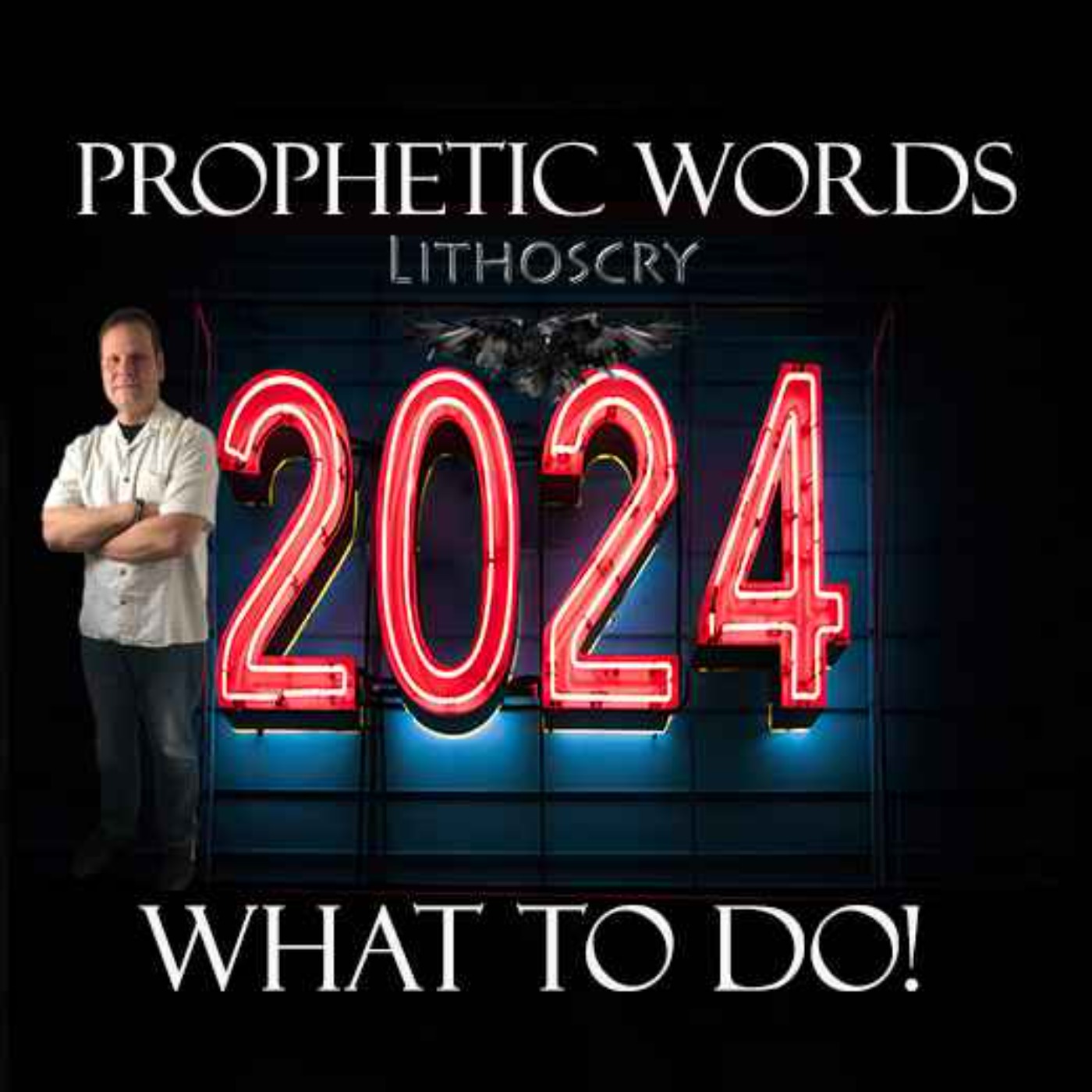 2024 Prophetic Words & What To Do!  episode artwork