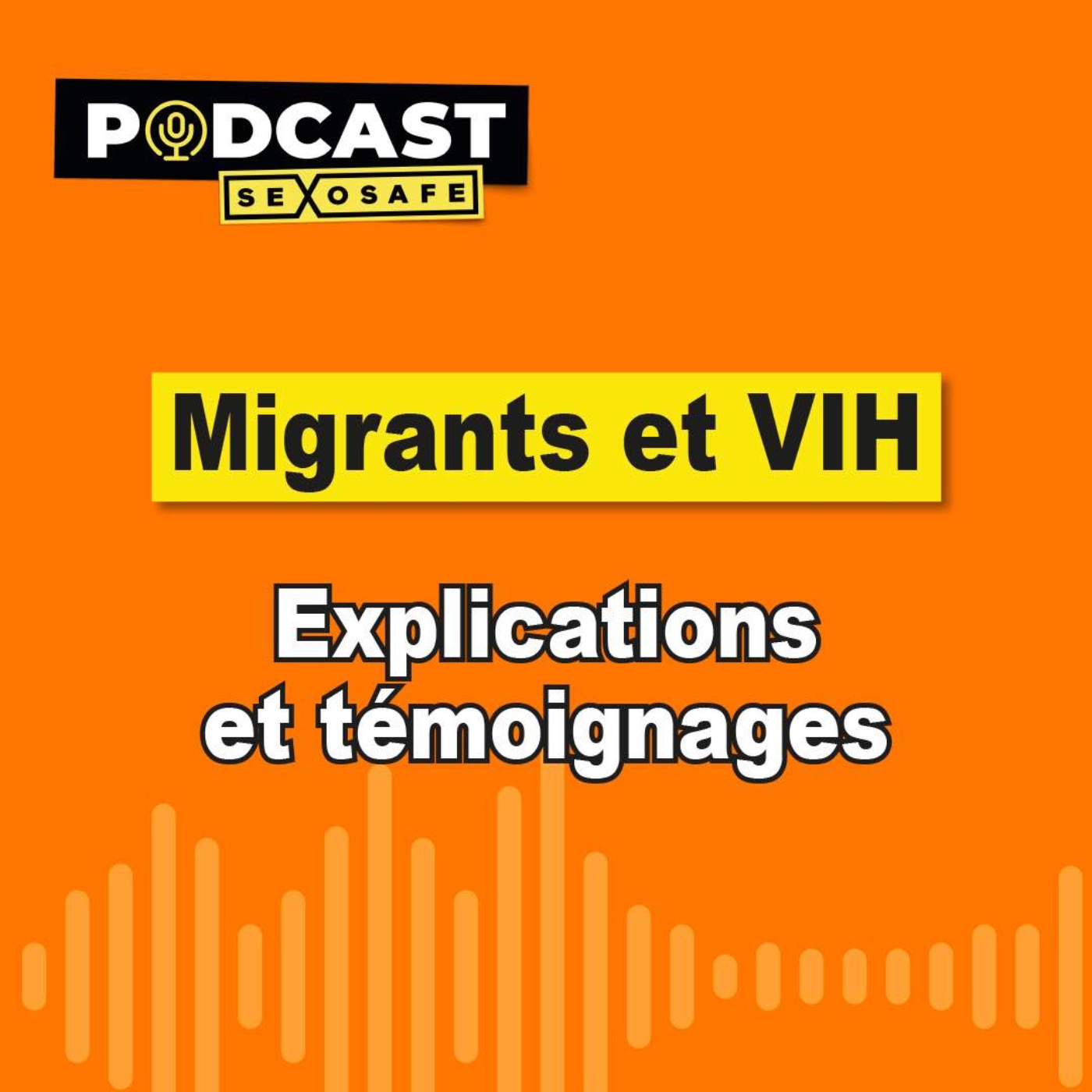 Migrants et VIH, explications et témoignages